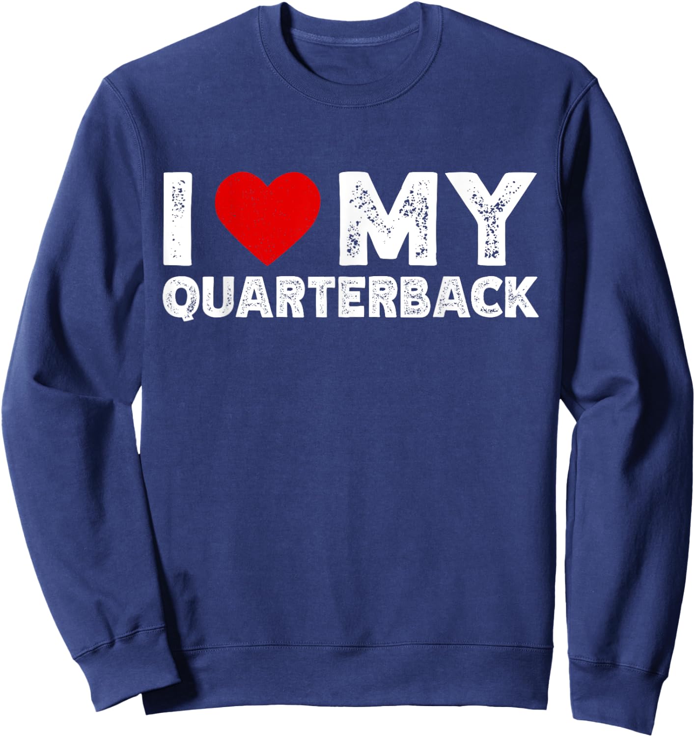 I Love My Quarterback Sweatshirt - Sweatshirt | Navy