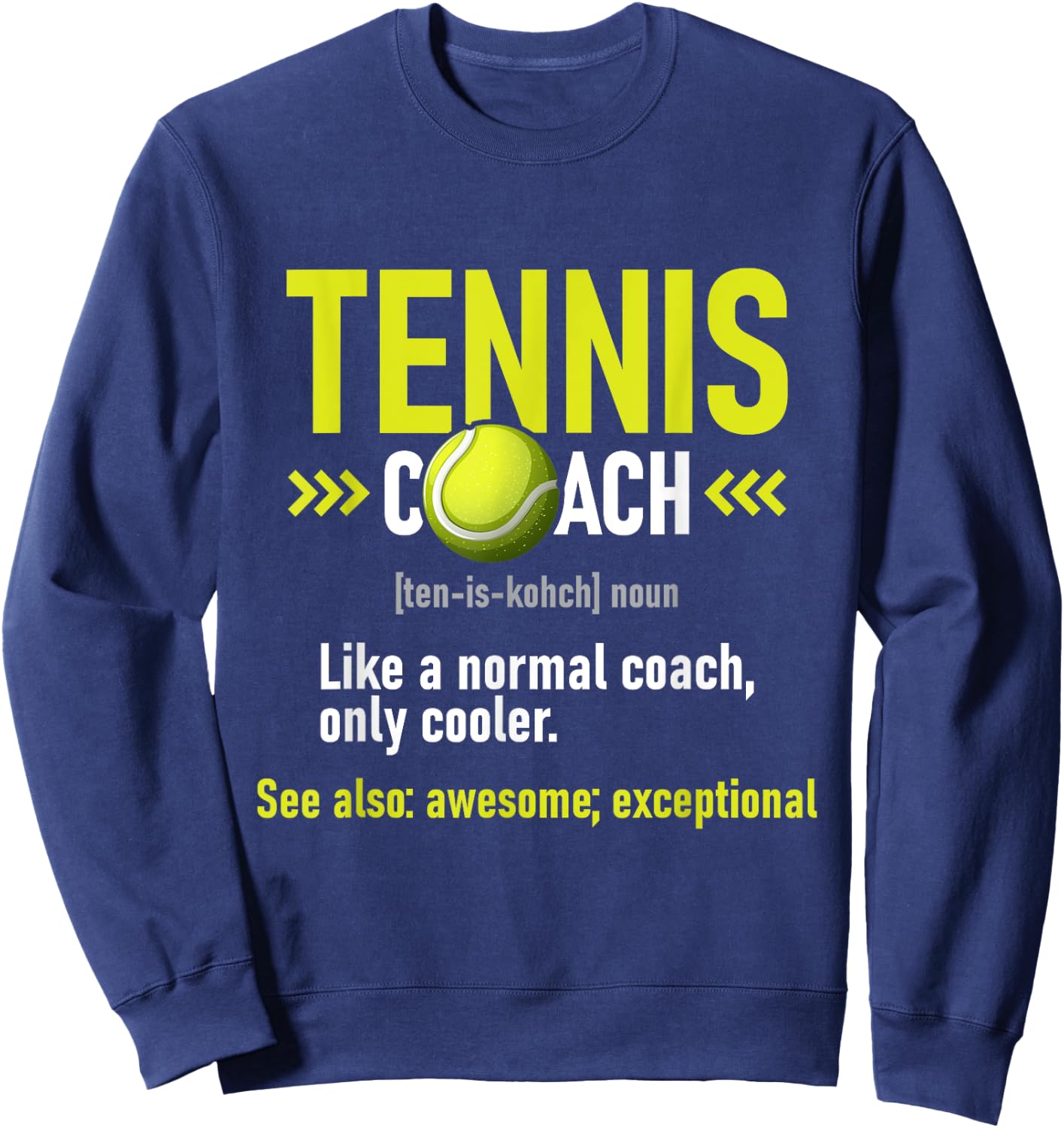 Tennis Coach - Tournament Player Sports Lover Sweatshirt - Sweatshirt | Navy