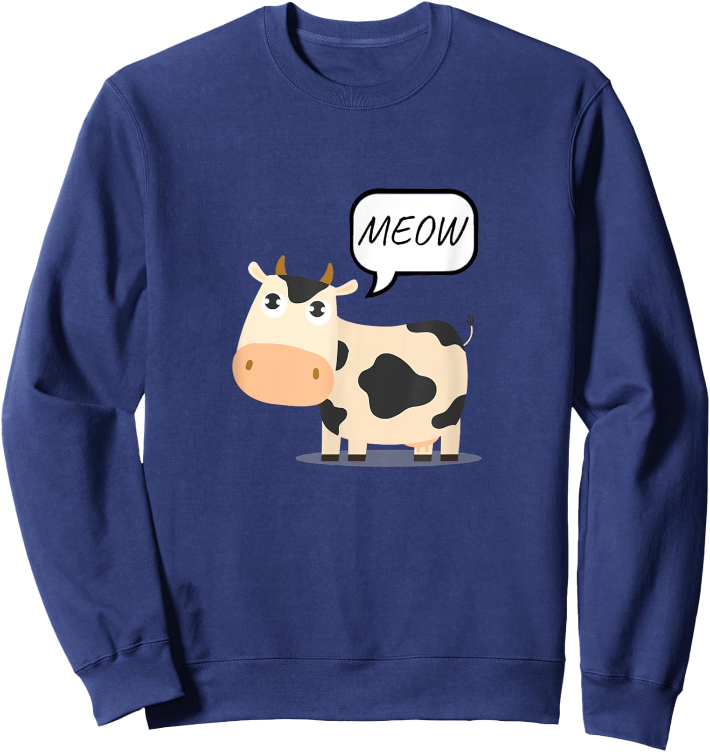 Cow Says Meow Funny Animal Unexpected Twist On Nature Humor Sweatshirt - Sweatshirt | Navy