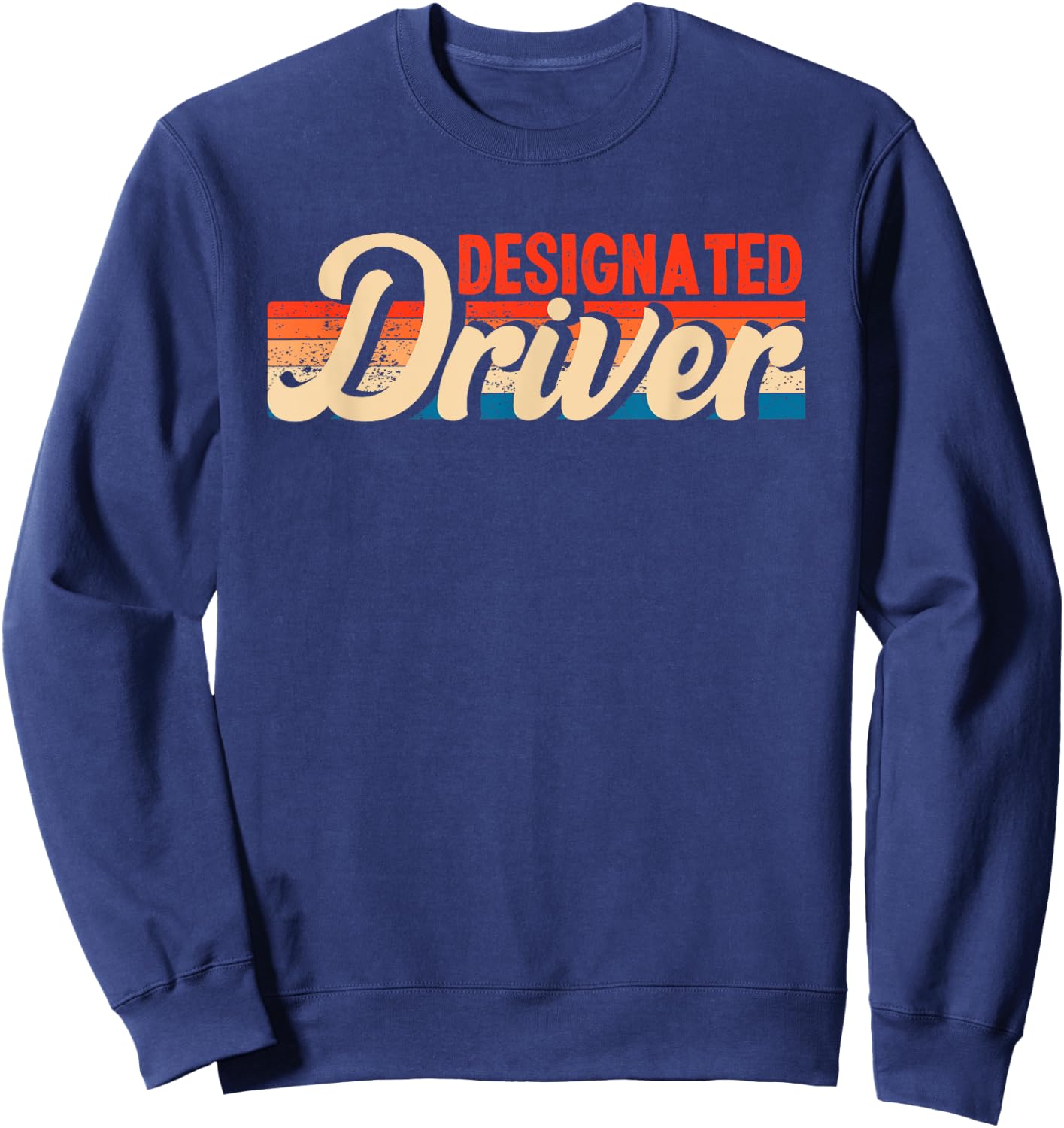 Funny Designated Driver | Humor Party Alcohol Sweatshirt - Sweatshirt | Navy