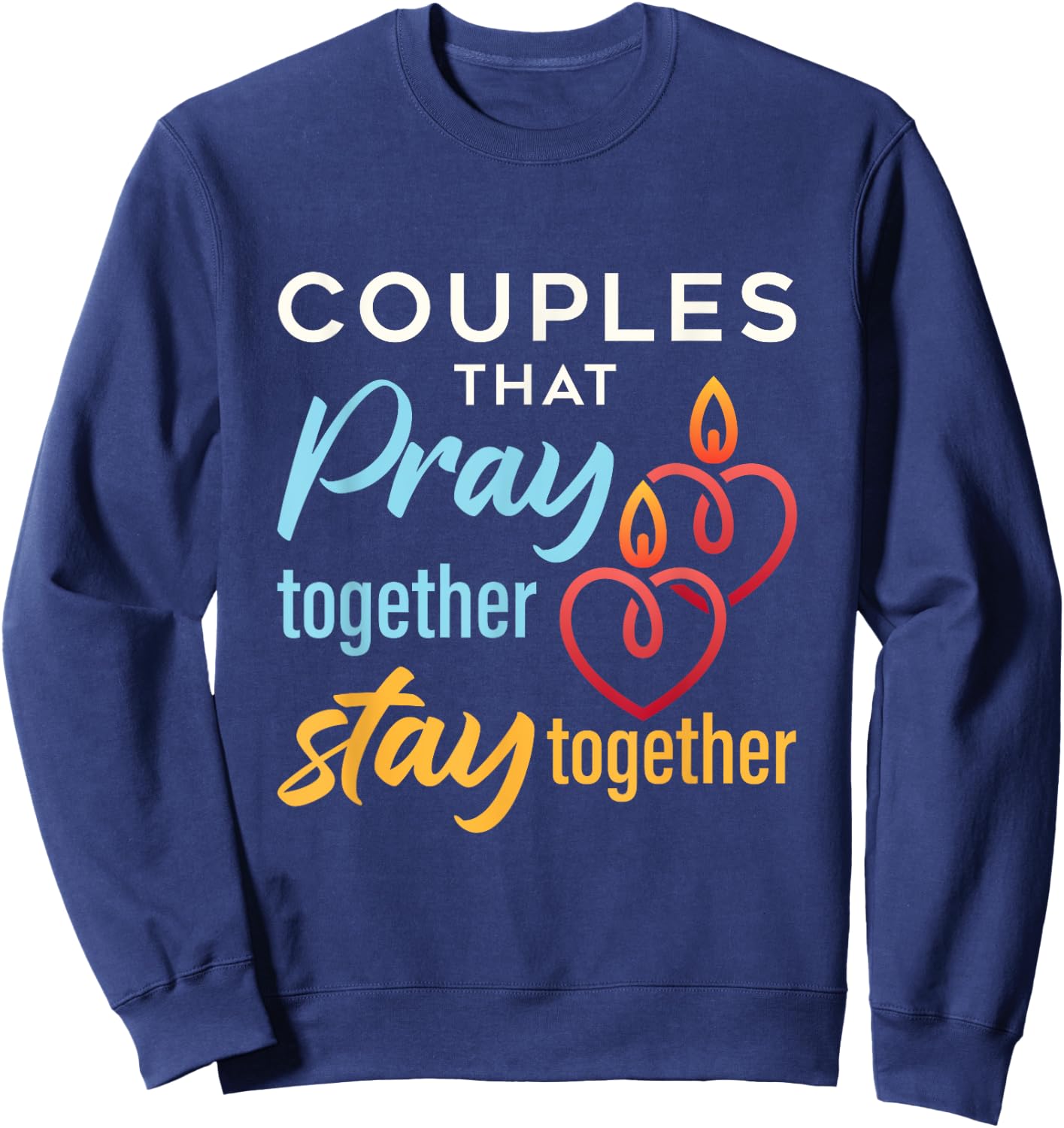 Couples That Pray Together Stay Together Sweatshirt - Sweatshirt | Navy