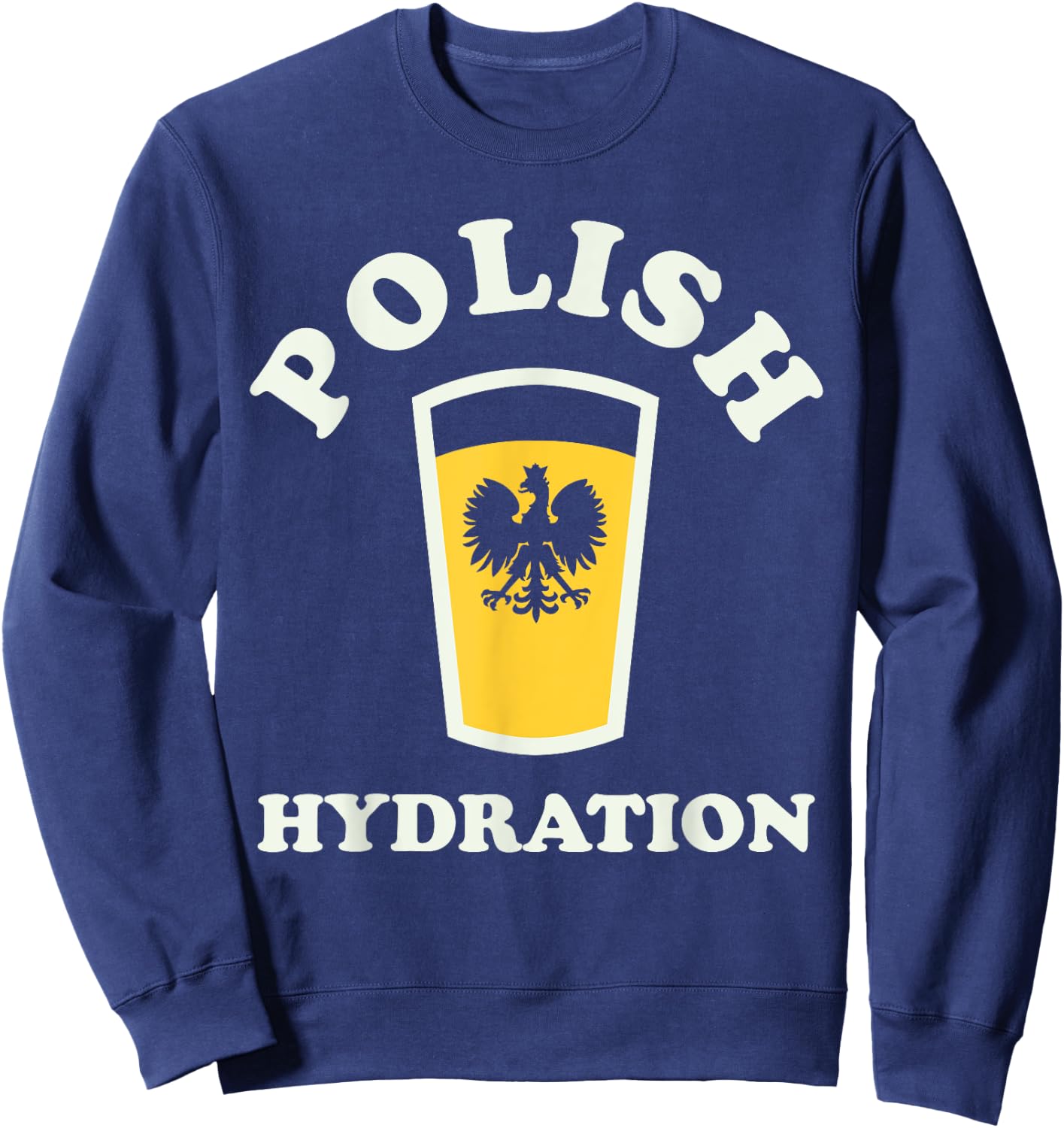 Dyngus Day Buffalo NY Polish Hydration Polish American Sweatshirt - Sweatshirt | Navy