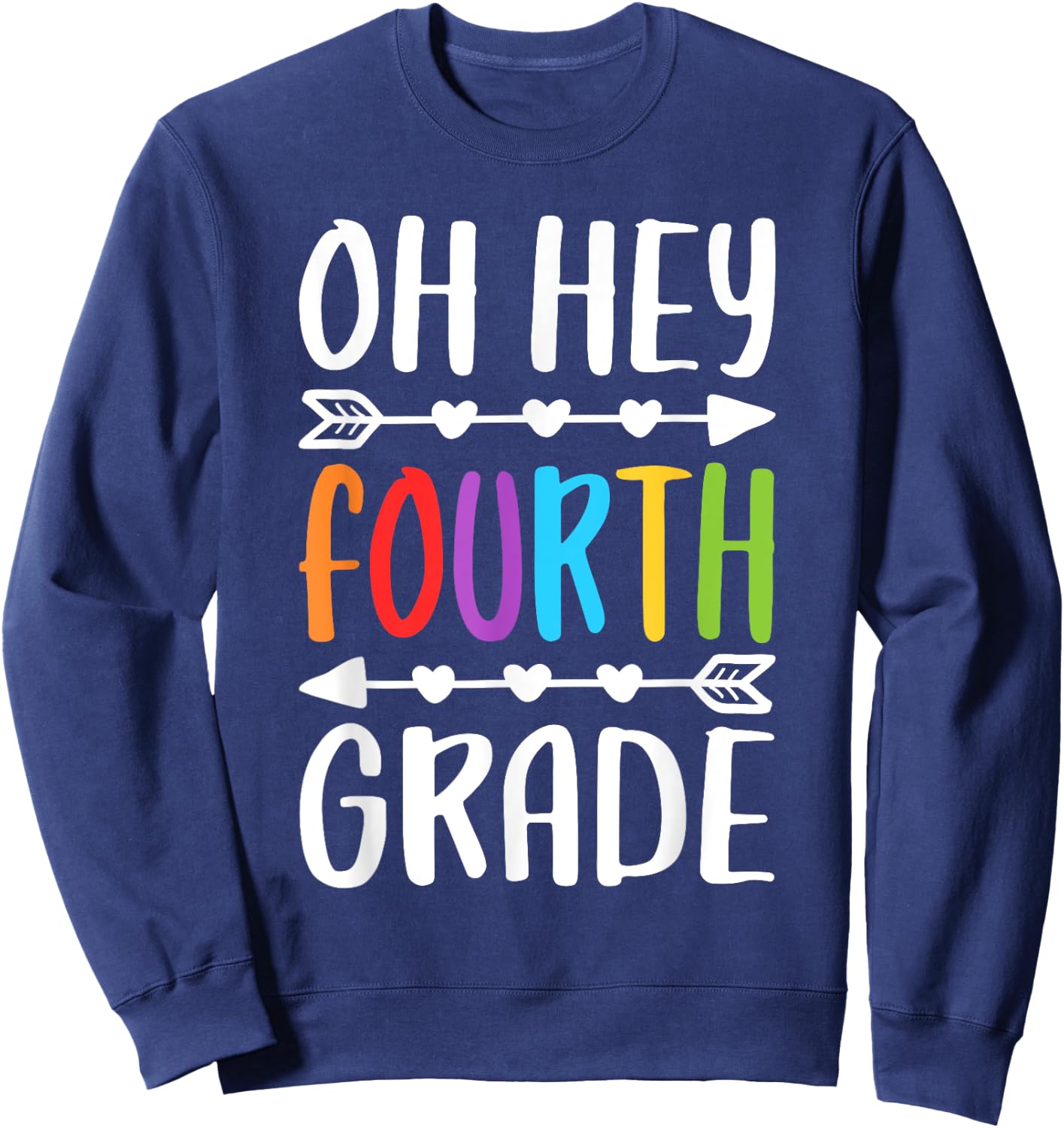 Oh Hey Fourth Grade Shirt 4th Grade Boy Girl Student Teacher Sweatshirt - Sweatshirt | Navy