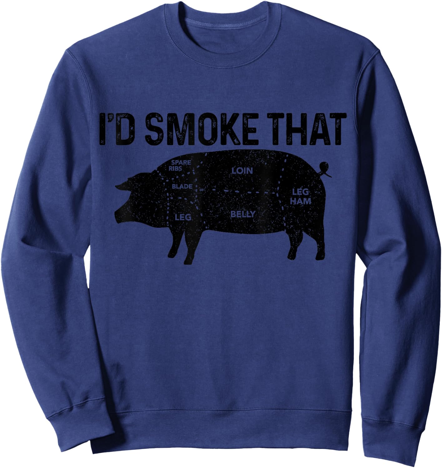 Chef Butcher BBQ I'd Smoke That Pig Pork Funny Father's Day Sweatshirt - Sweatshirt | Navy