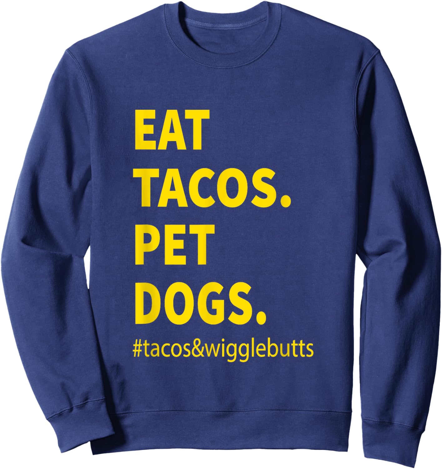Funny Eat Tacos Pet Dogs tacos wigglebutts Vintage Sweatshirt - Sweatshirt | Navy