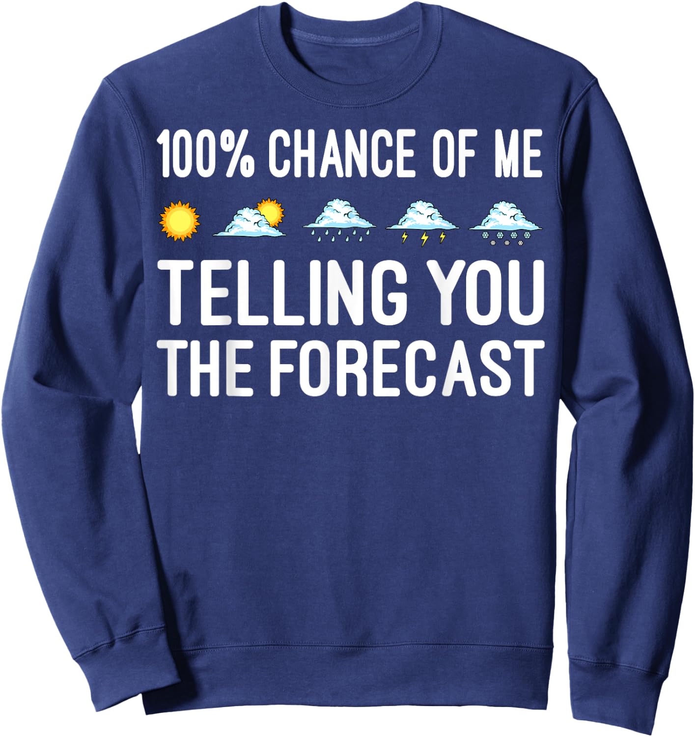 Funny Meteorology Gift Weather Enthusiasts Cool Weatherman Sweatshirt - Sweatshirt | Navy