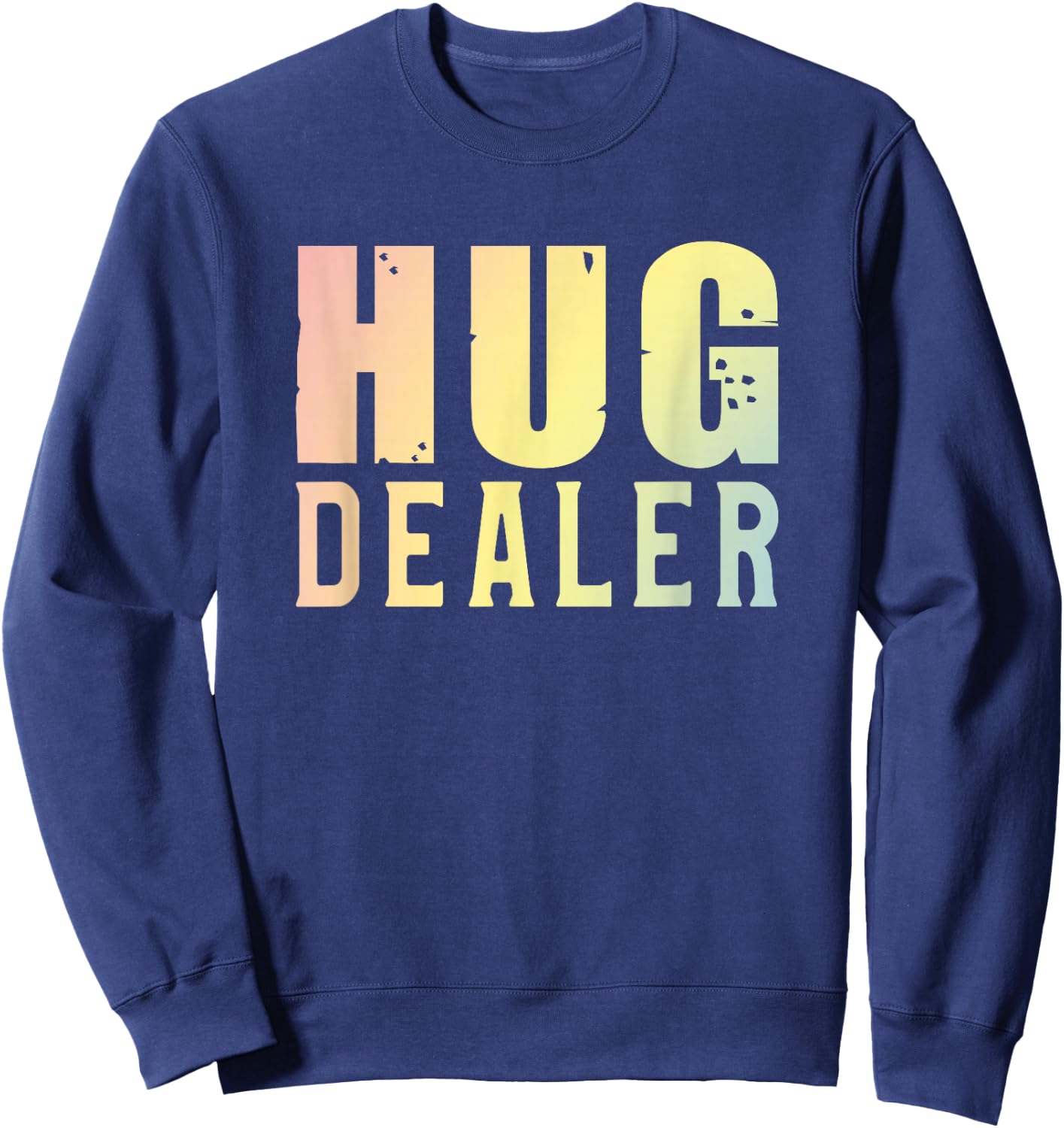 Hug Dealer Cuddle and a Hug Sweatshirt - Sweatshirt | Navy