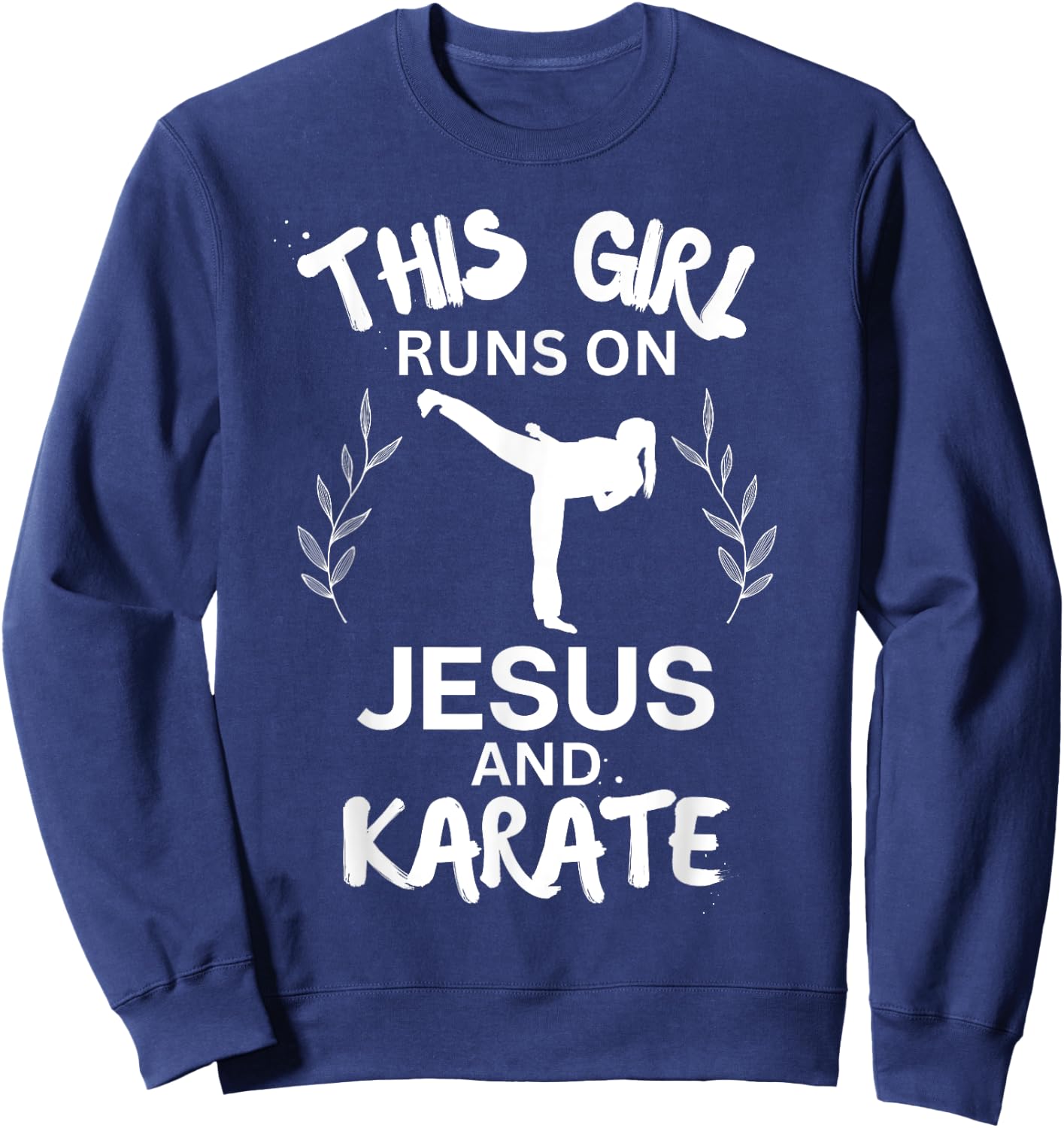 This Girl Runs On Jesus And Karate Christian Karate Lover Sweatshirt - Sweatshirt | Navy