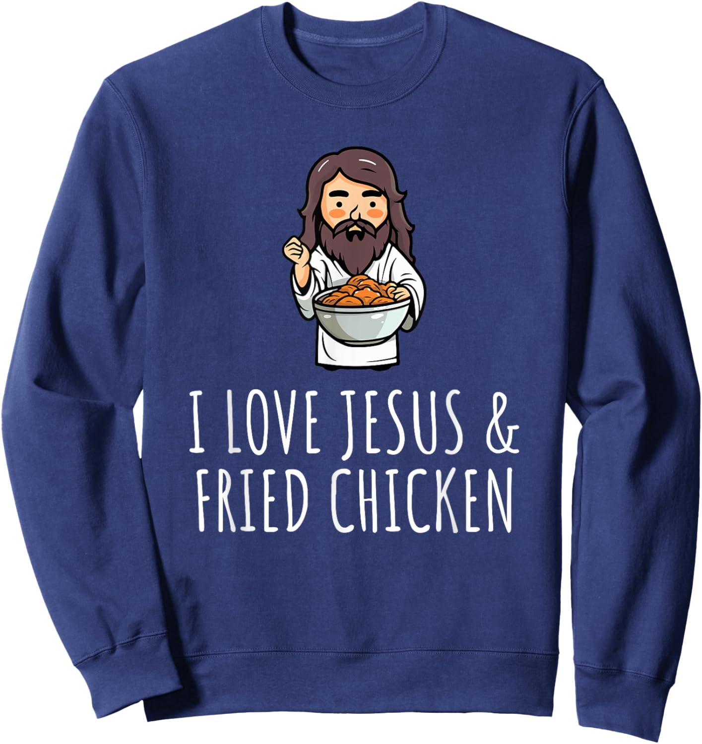 I Love Jesus & Fried Chicken Sweatshirt - Sweatshirt | Navy