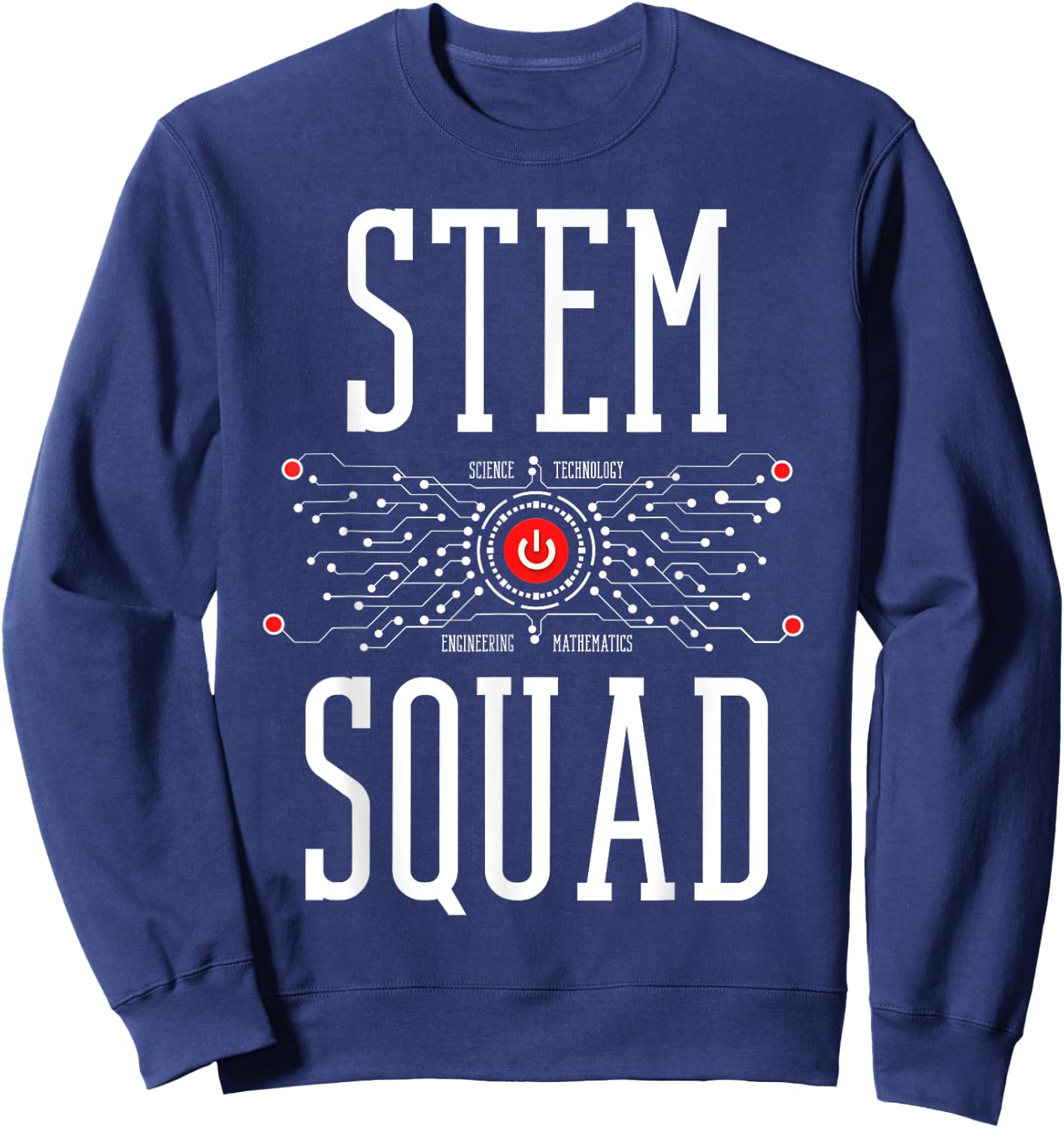Science Technology Engineering Mathematics STEM Squad Women Kids Sweatshirt - Sweatshirt | Navy