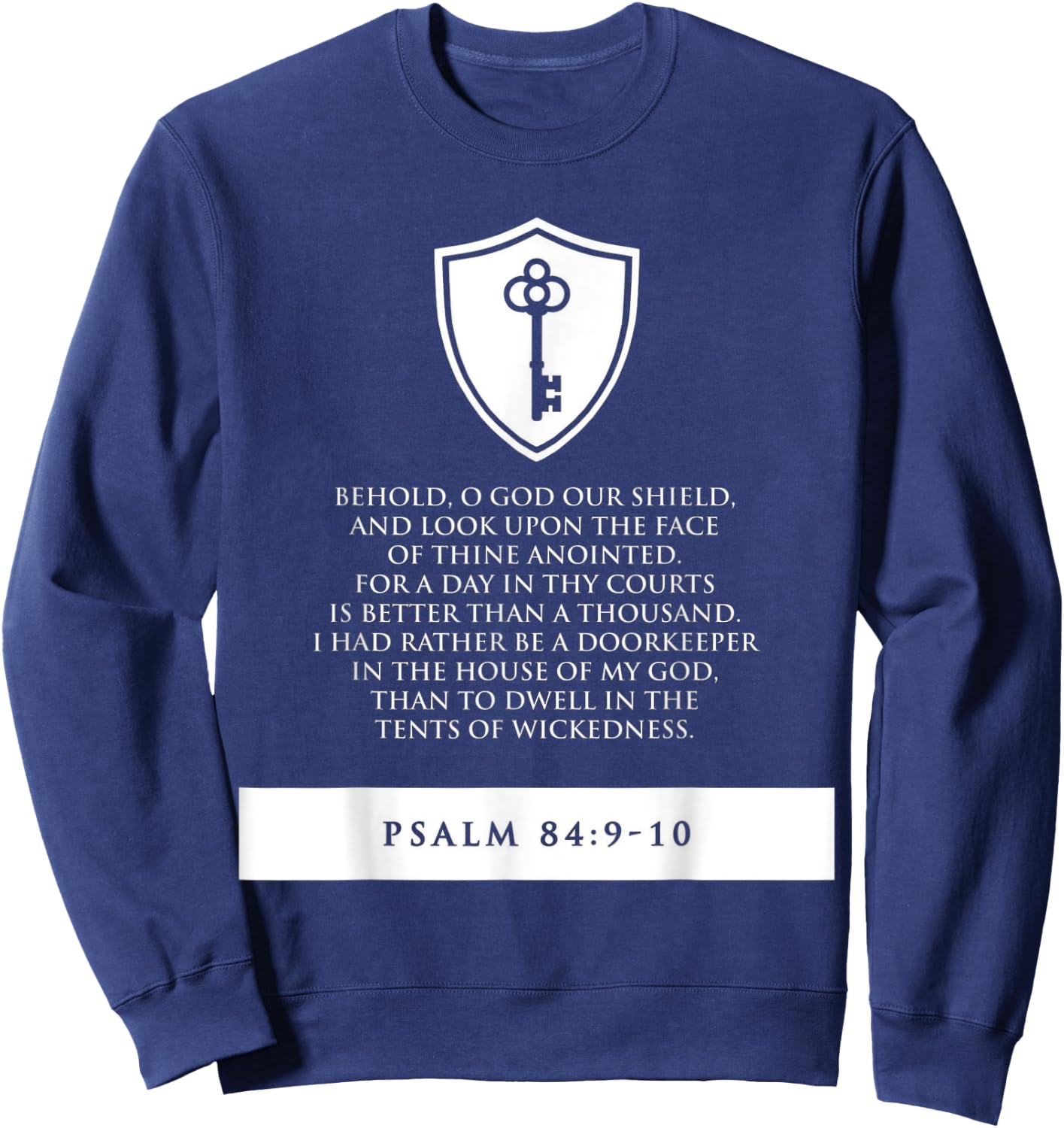 proverbs bible study Psalm 84 9 10 Sweatshirt - Sweatshirt | Navy