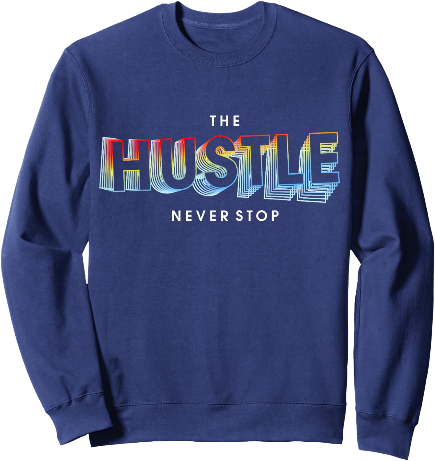 The Hustle Never Stop Sweatshirt - Sweatshirt | Navy
