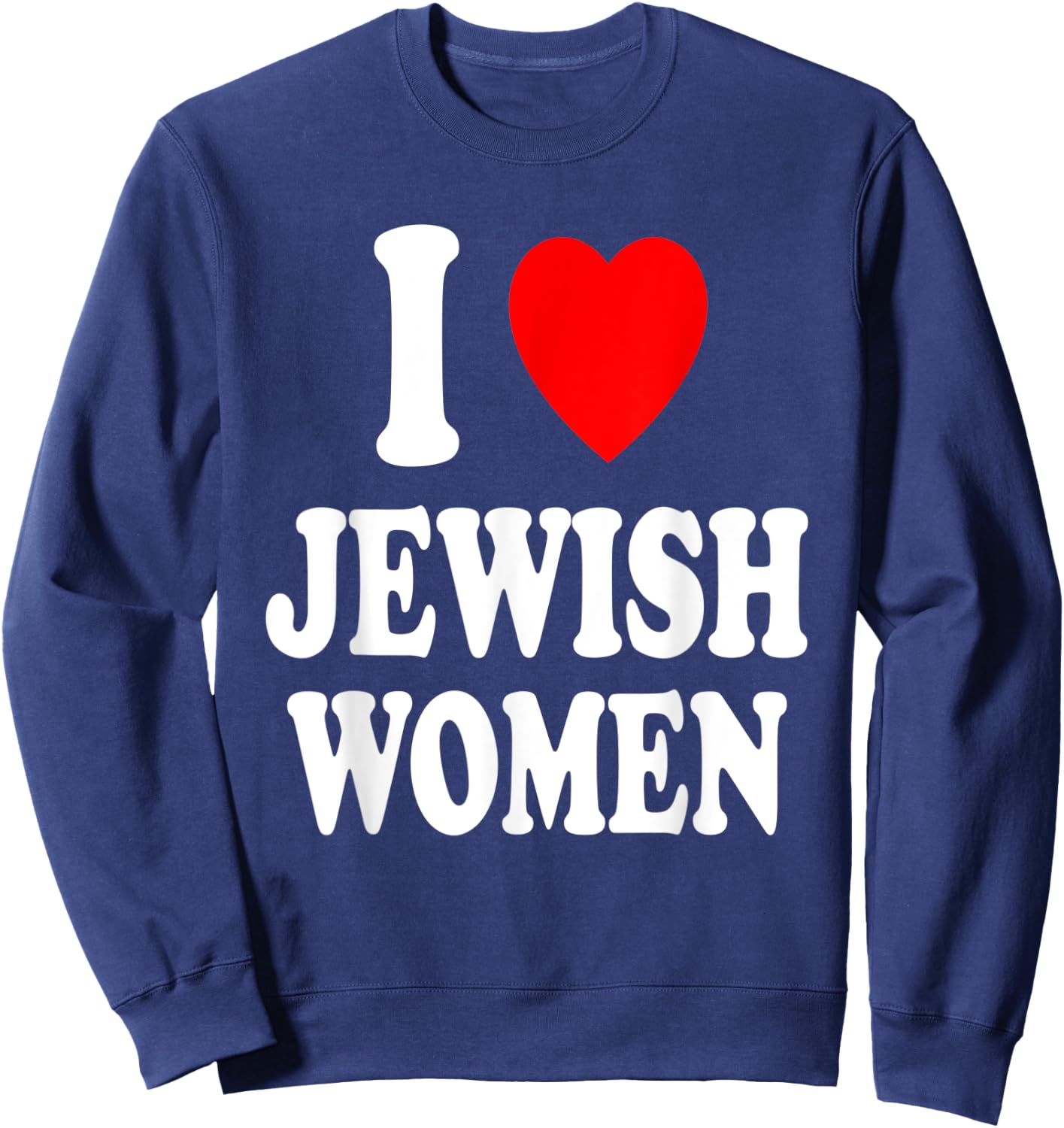 I Heart (Love) Jewish Women Hebrew Israel Attraction Sweatshirt - Sweatshirt | Navy