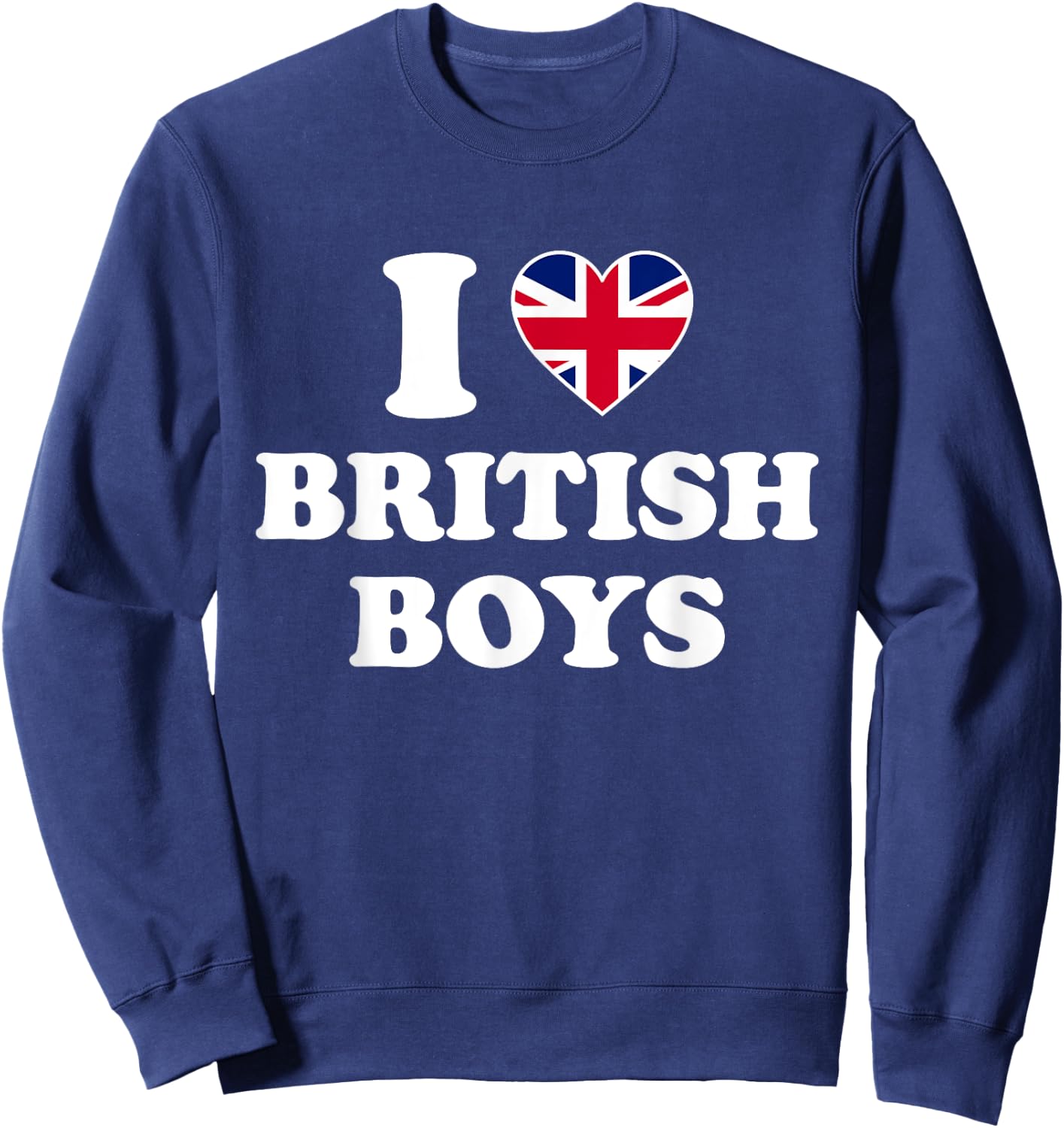 I Love British Boys Shirt I Heart British Boys Sweatshirt - Sweatshirt | Navy