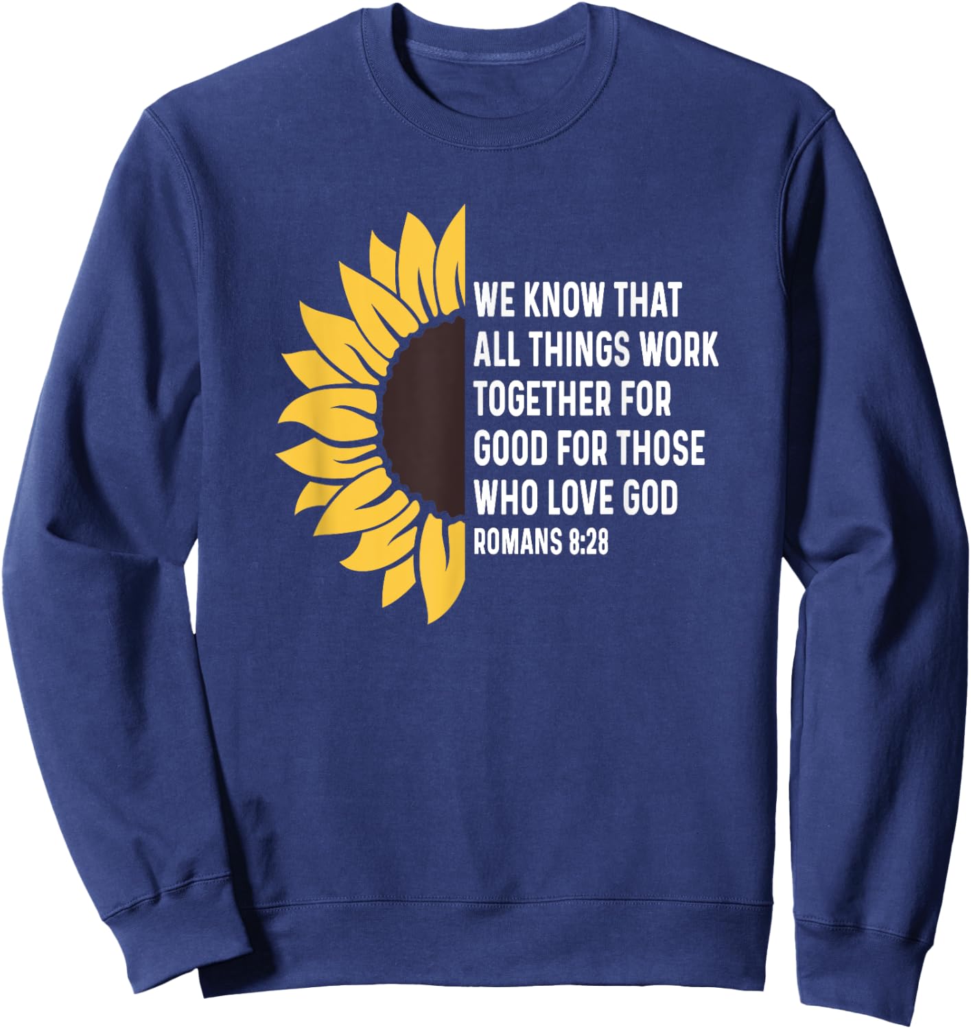 Romans 8:28 8 28 God Jesus Religious Quote Christian Salty Sweatshirt - Sweatshirt | Navy