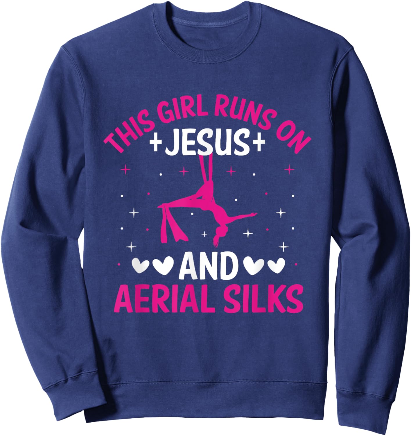This Girl Run On Jesus And Aerial Silks Silk Dancer Aerial Sweatshirt - Sweatshirt | Navy