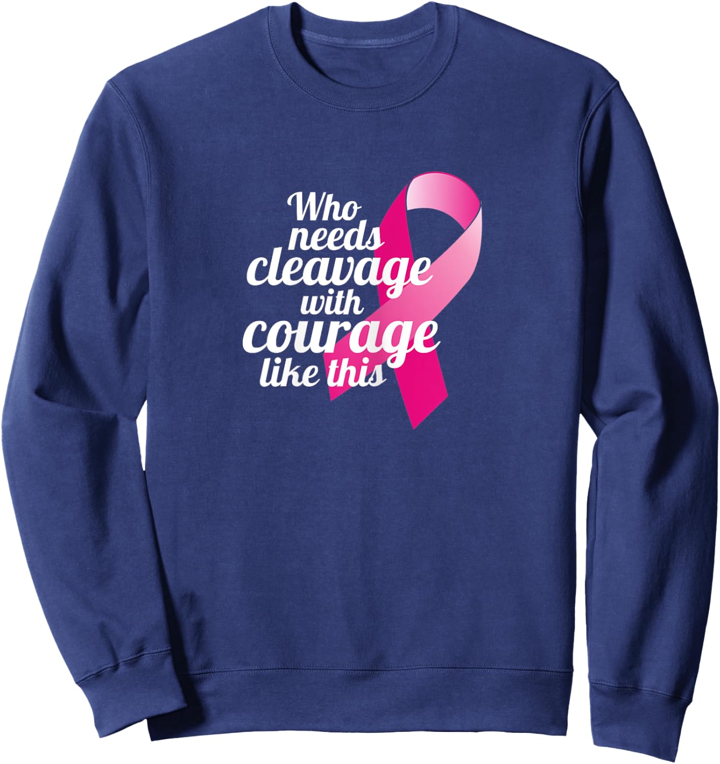 Positive Breast Cancer Survivor Quote Mastectomy Recovery Sweatshirt - Sweatshirt | Navy