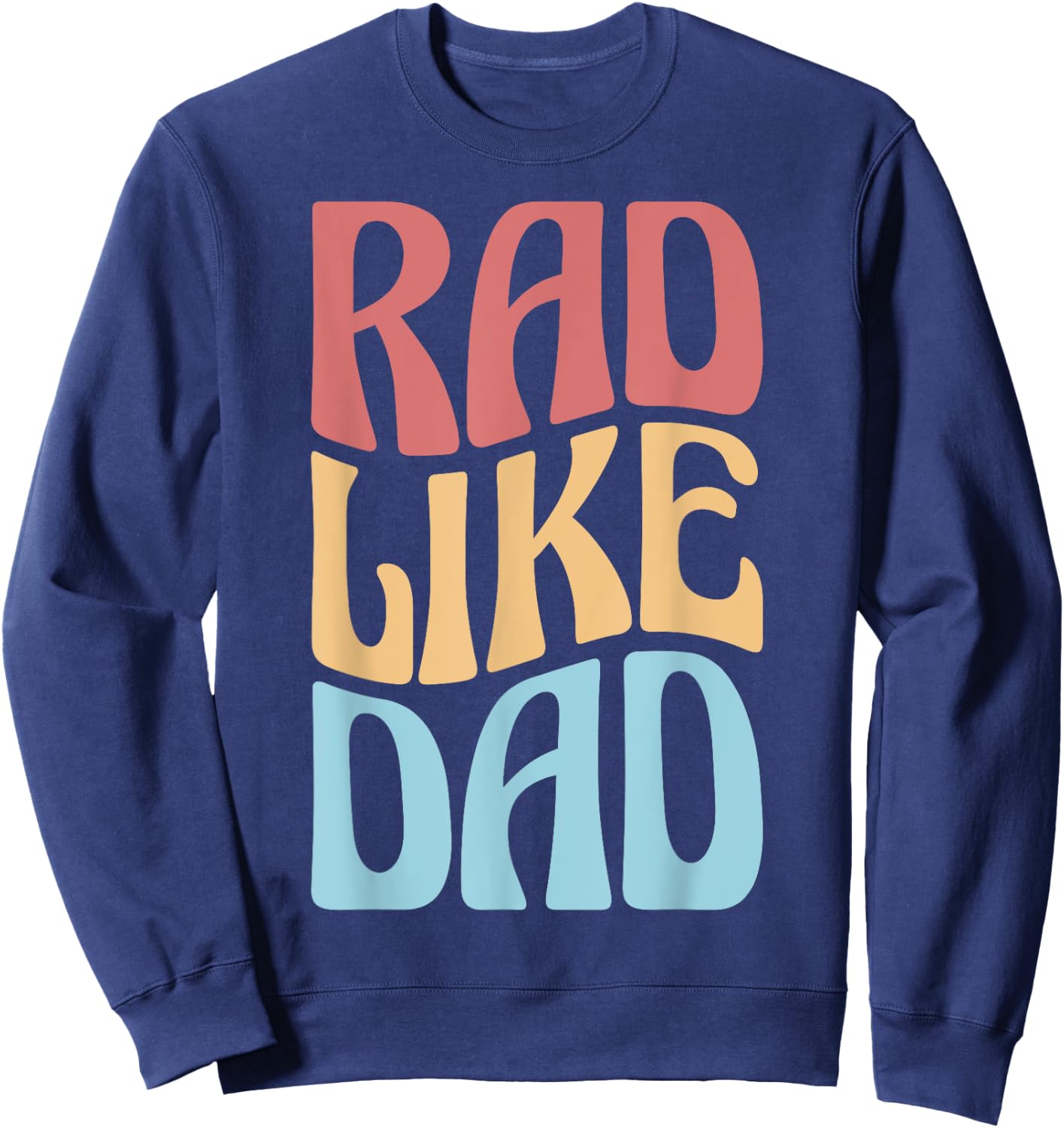 Rad Like Dad Father's Day Kids Boys Girls Sweatshirt - Sweatshirt | Navy