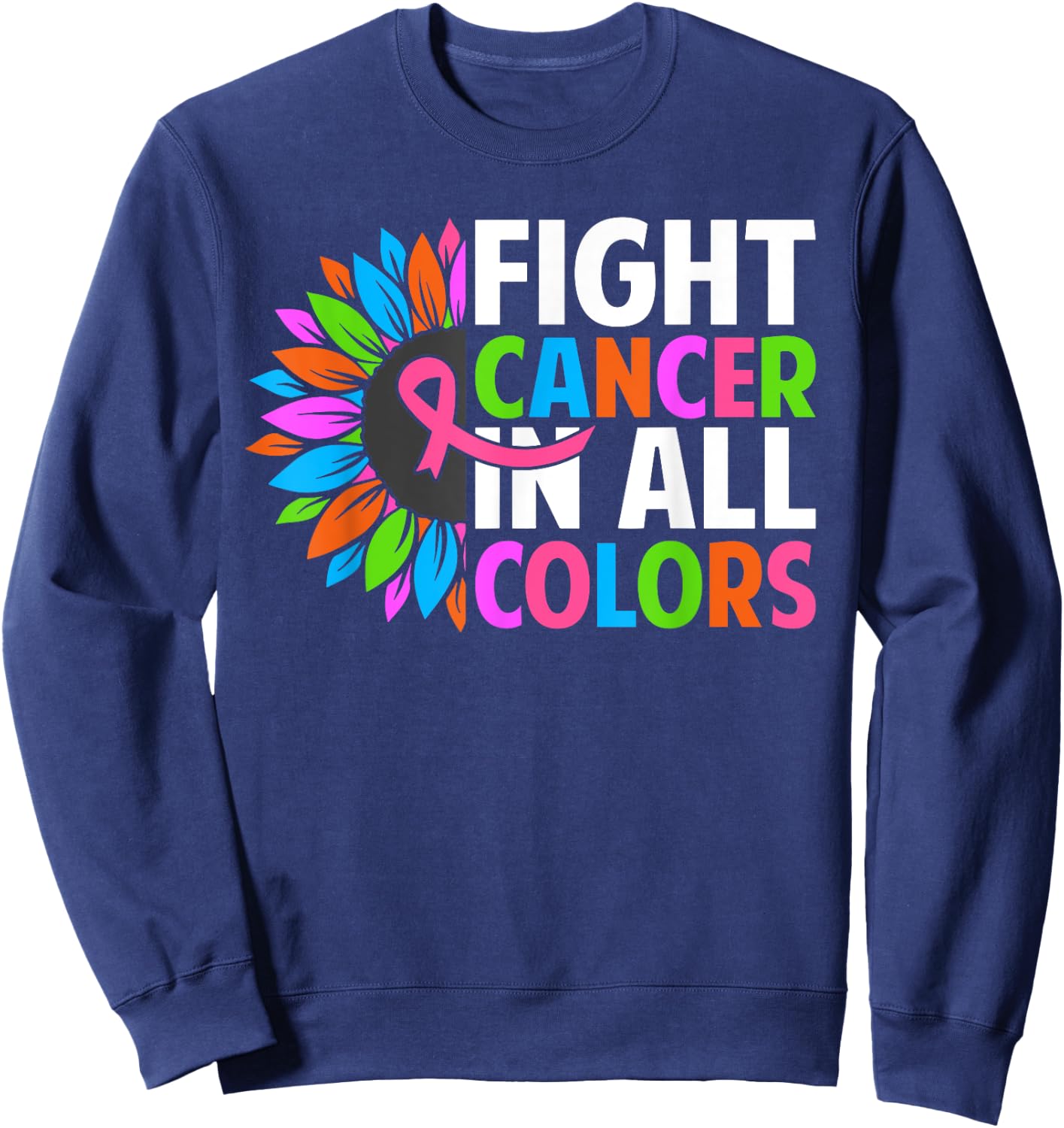 Fight Cancer in All Color Ribbon Breast Cancer Awareness Sweatshirt - Sweatshirt | Navy