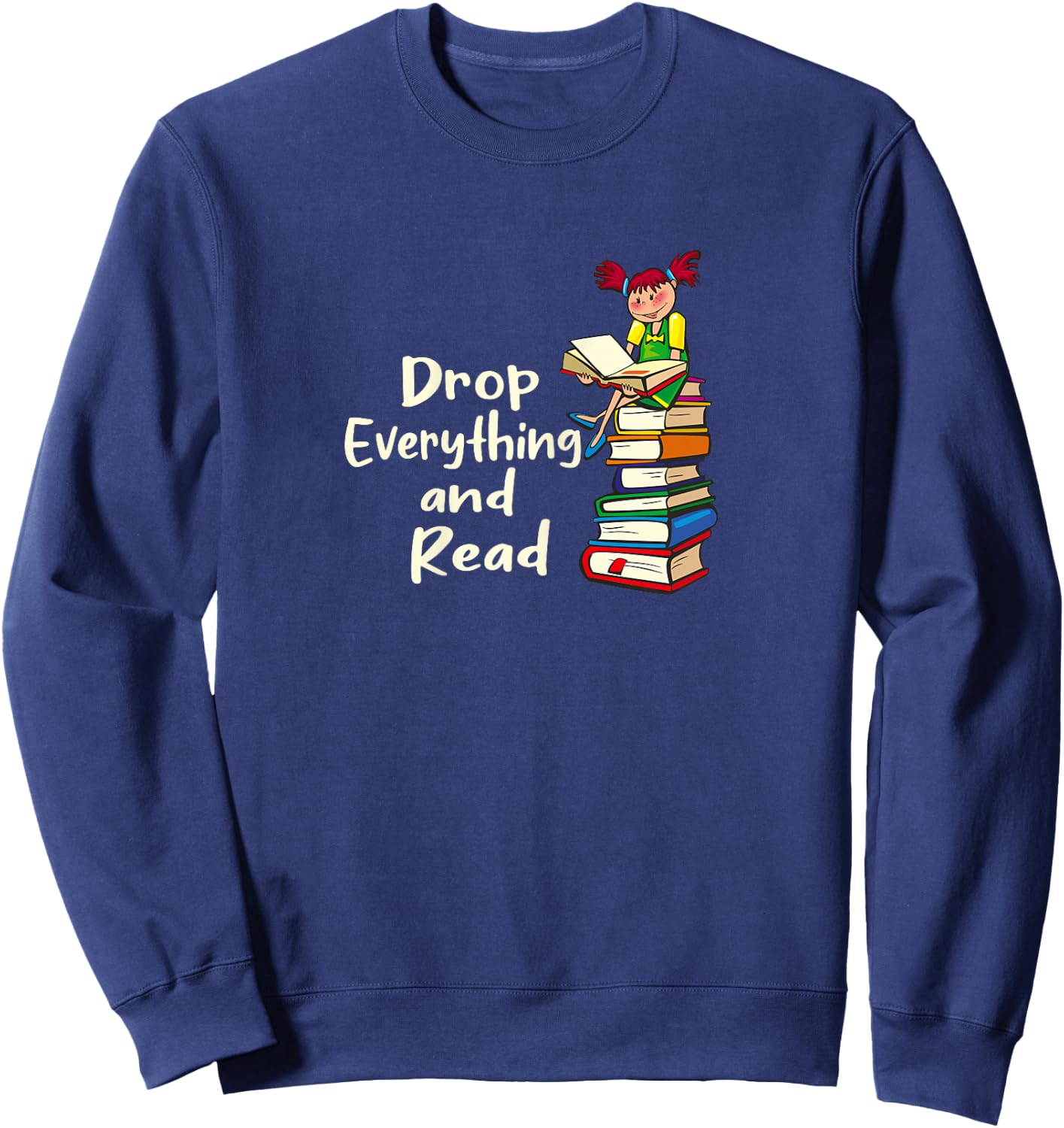 Drop Everything and Read Sweatshirt - Sweatshirt | Navy