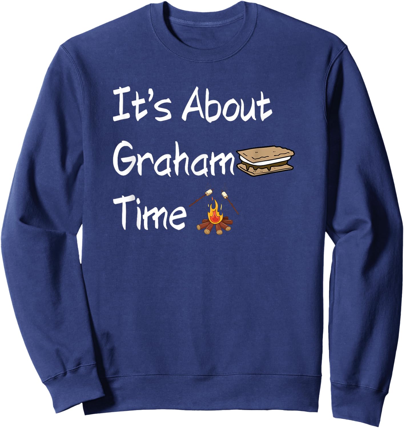 It's About Graham Time Funny Smores Sweatshirt - Sweatshirt | Navy