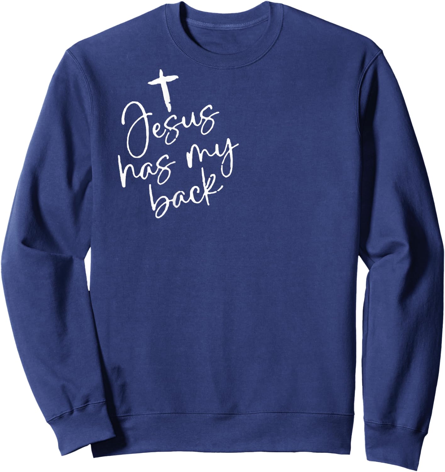 Jesus Has My Back (on back) Sweatshirt - Sweatshirt | Navy