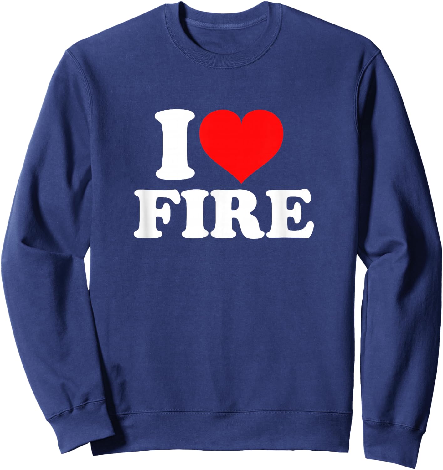 I Love Fire Sweatshirt - Sweatshirt | Navy