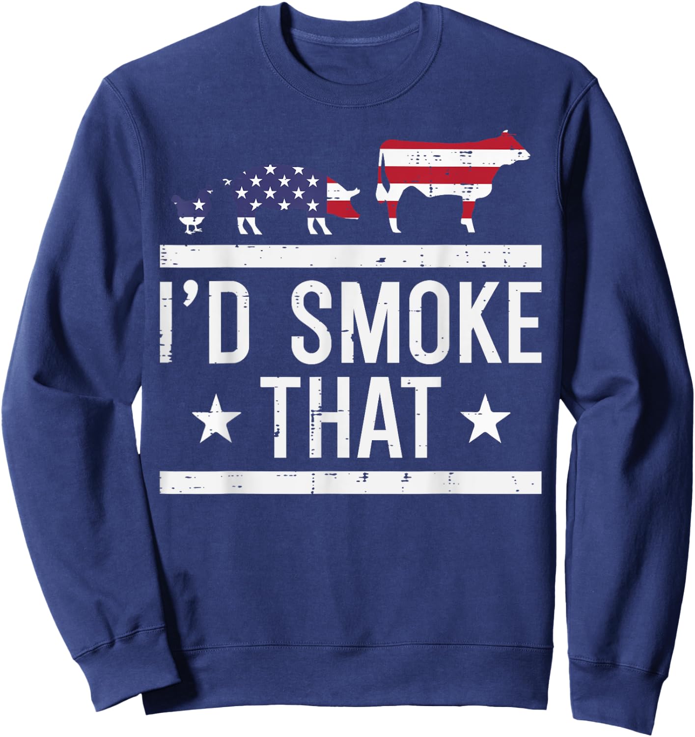 Id Grill That Chicken Pig Cow US Flag Bbq Barbecue 4th July Sweatshirt - Sweatshirt | Navy