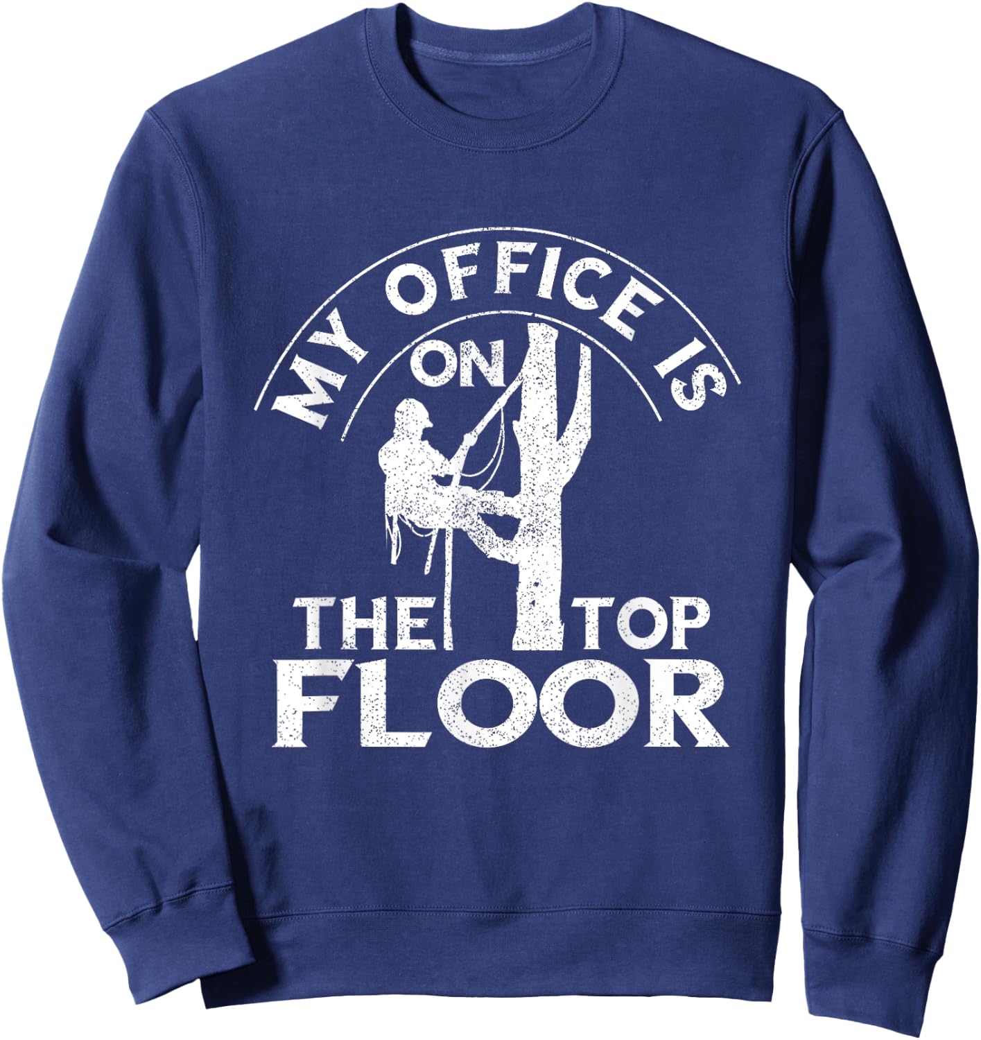 Tree Care Preservation Wood Climber Arborist Office Tree Climbing Chainsaw Lumberjack Logger -Adults Black Short Sleeve Cotton Classic Fit Sweatshirt - Sweatshirt | Navy
