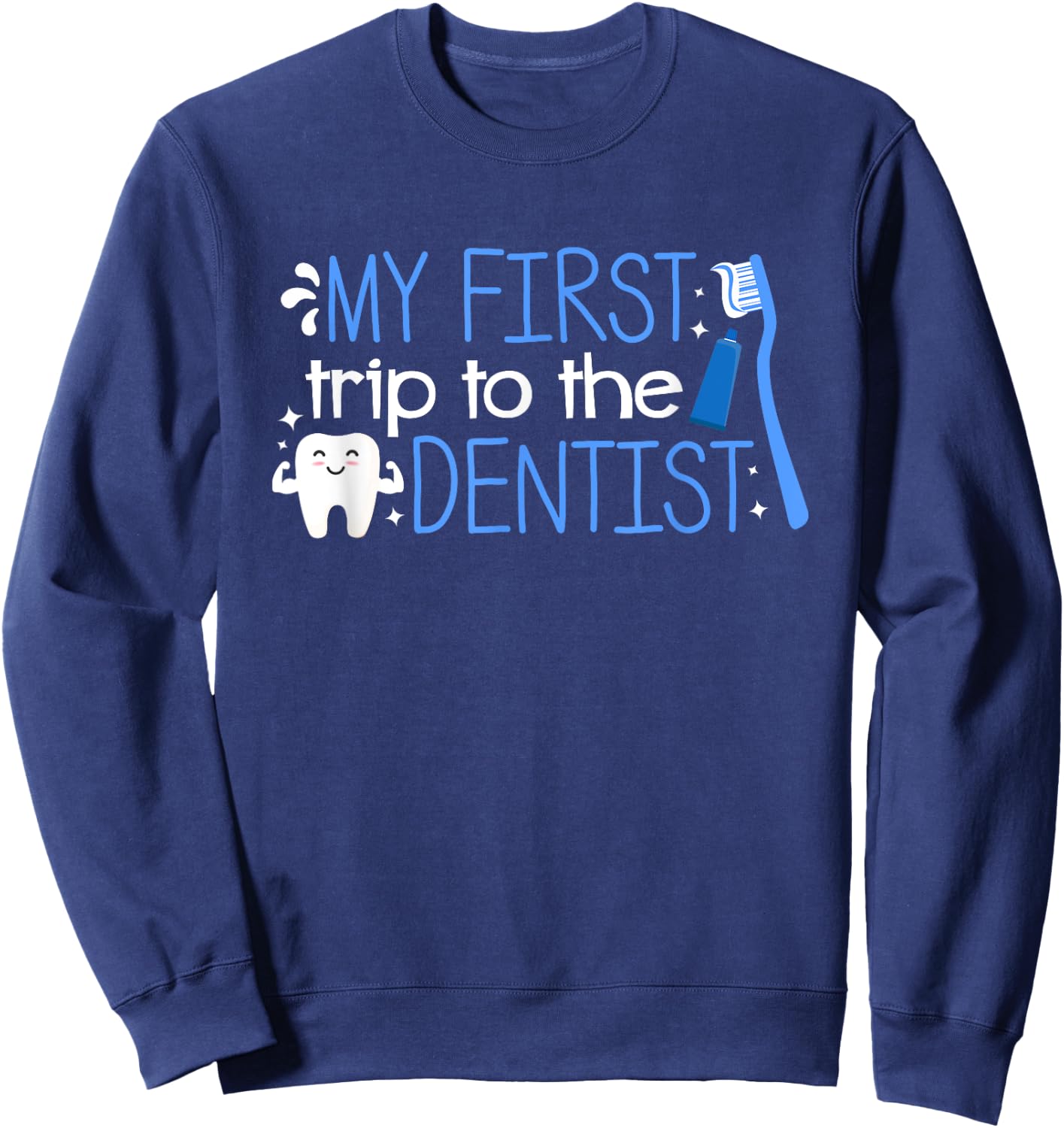 Dentist First Trip Pediatric Dentist Dental Assistant Visit Sweatshirt - Sweatshirt | Navy