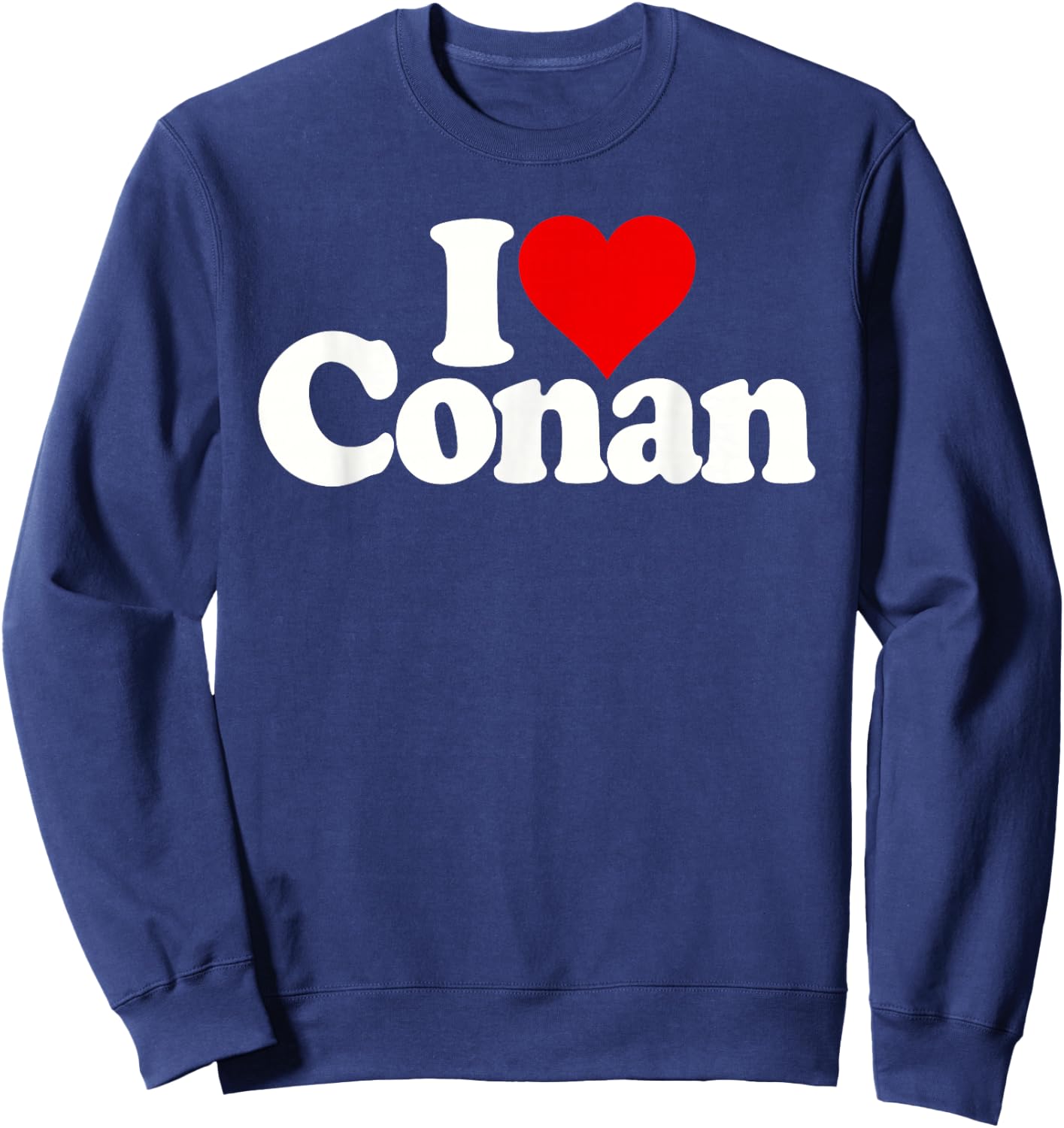I Love Heart Conan Name Sweatshirt - Sweatshirt | Navy
