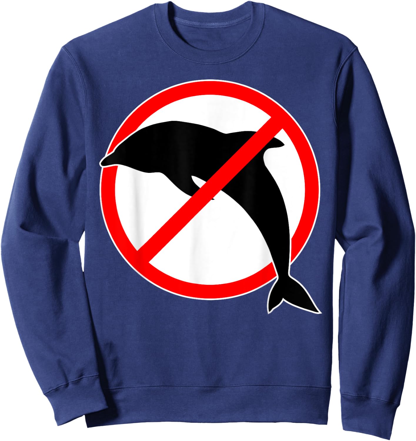 Dolphins prohibited - a dolphin is not allowed Sweatshirt - Sweatshirt | Navy
