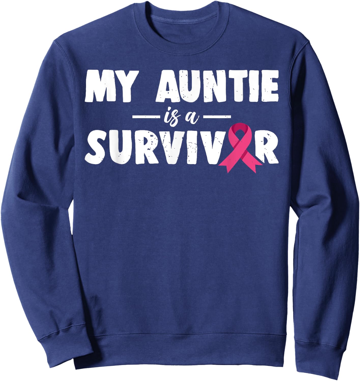My Auntie Is A Survivor Breast Cancer Awareness Family Sweatshirt - Sweatshirt | Navy