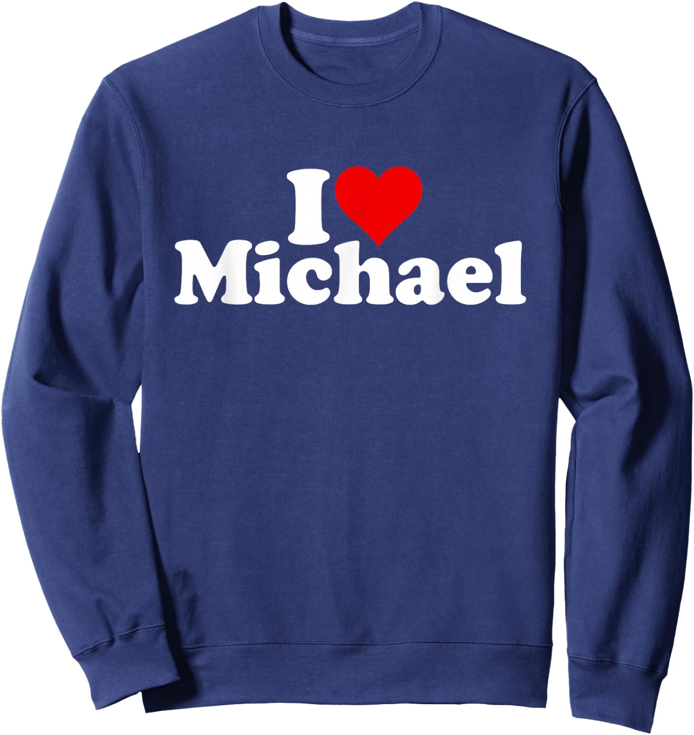 I Love Heart Michael Mike Sweatshirt - Sweatshirt | Navy