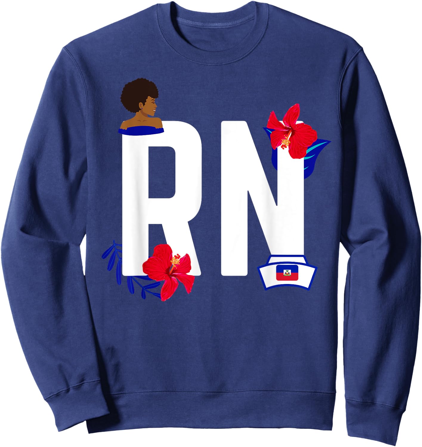 Haitian Nurse RN Haiti Flag Pride Hibiscus Haitian Heritage Sweatshirt - Sweatshirt | Navy