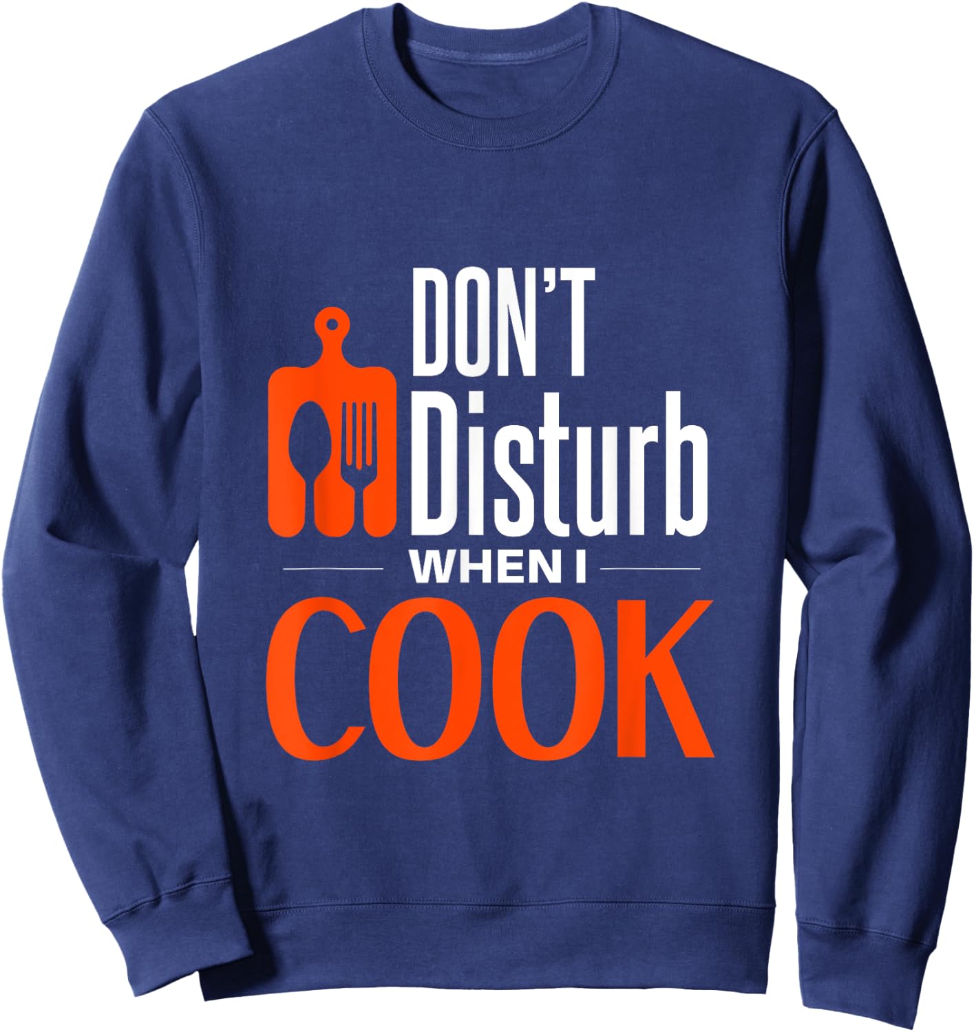 Don't disturb when i cook Sweatshirt - Sweatshirt | Navy