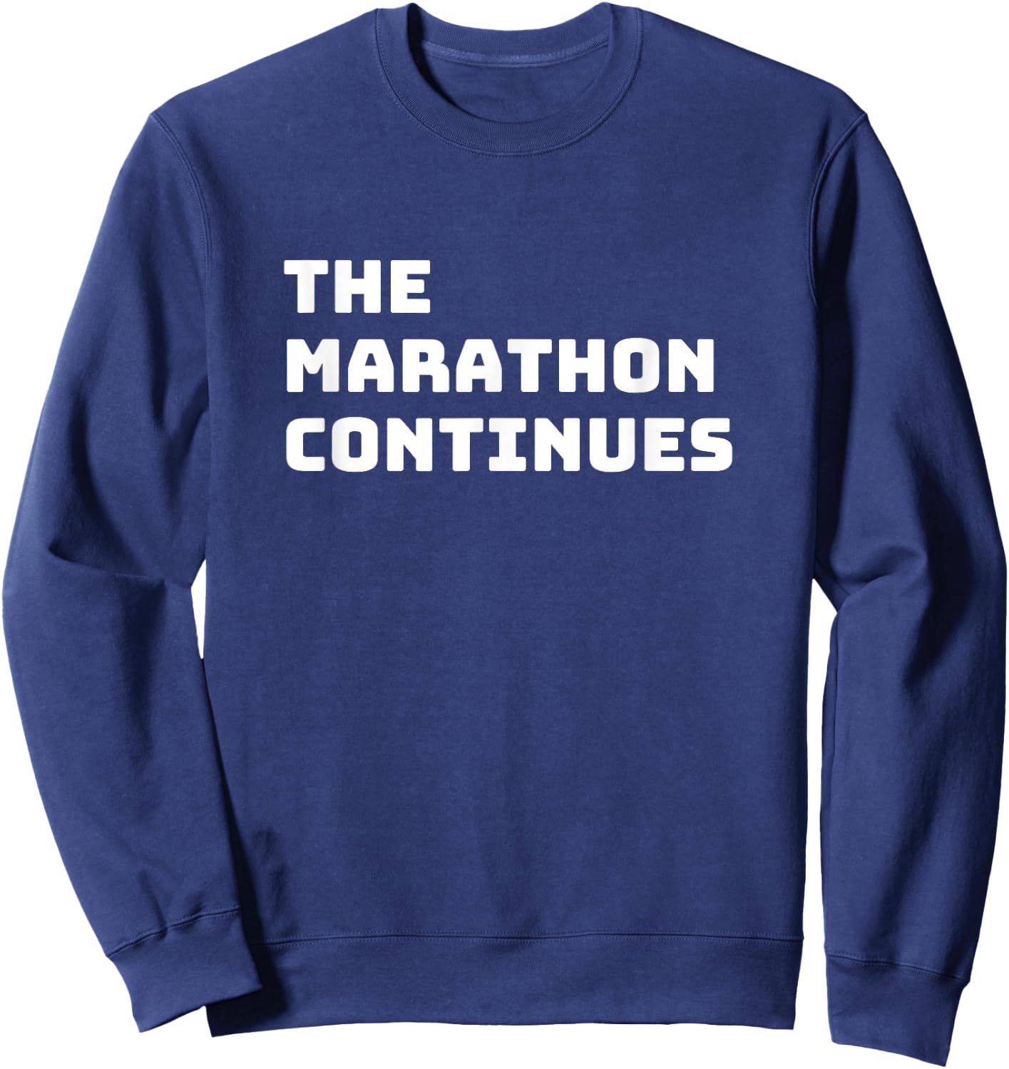 The marathon continues funny saying quote Sweatshirt - Sweatshirt | Navy