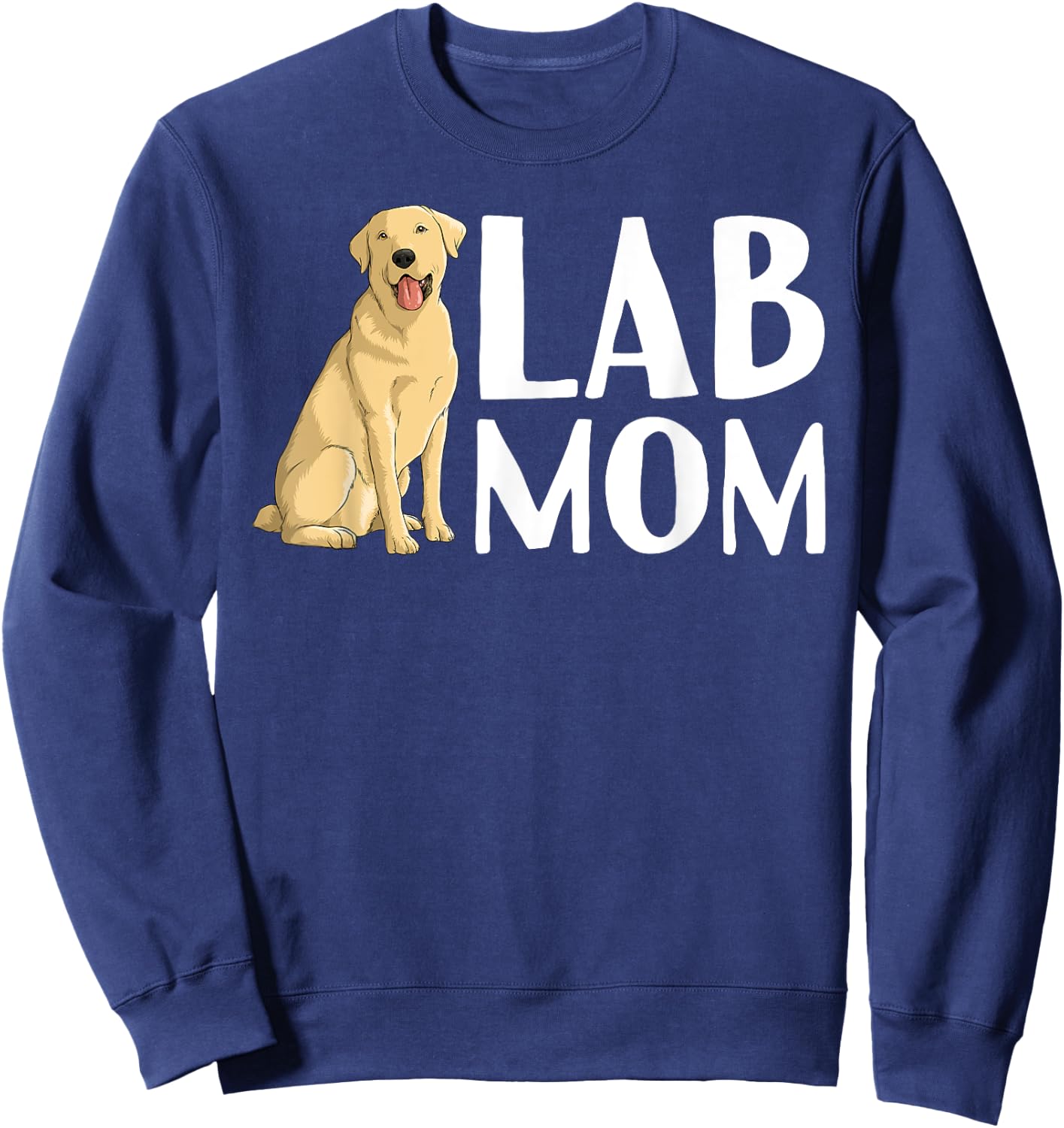 Cute Labrador Art Mom Labrador Retriever Lab Dog Sweatshirt - Sweatshirt | Navy