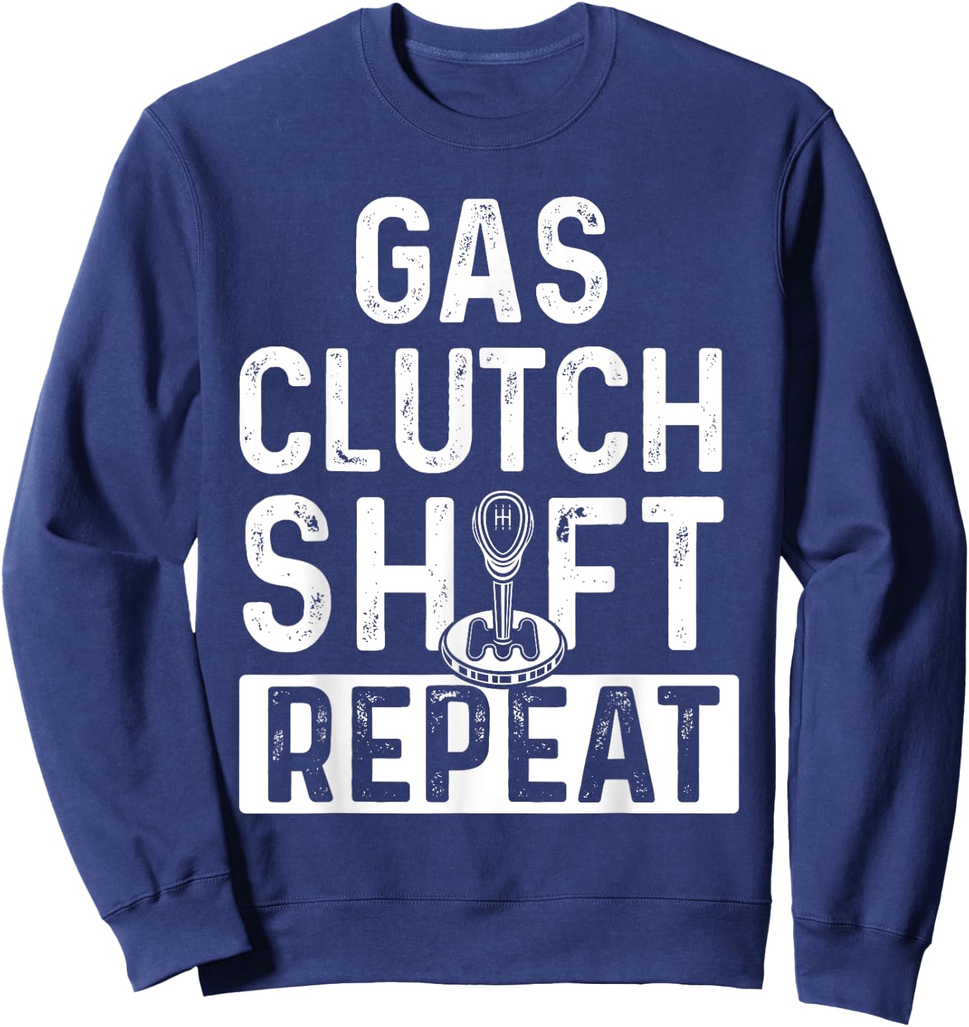 Gas Clutch Shift Repeat - Car Lover Engine Mechanic Sweatshirt - Sweatshirt | Navy