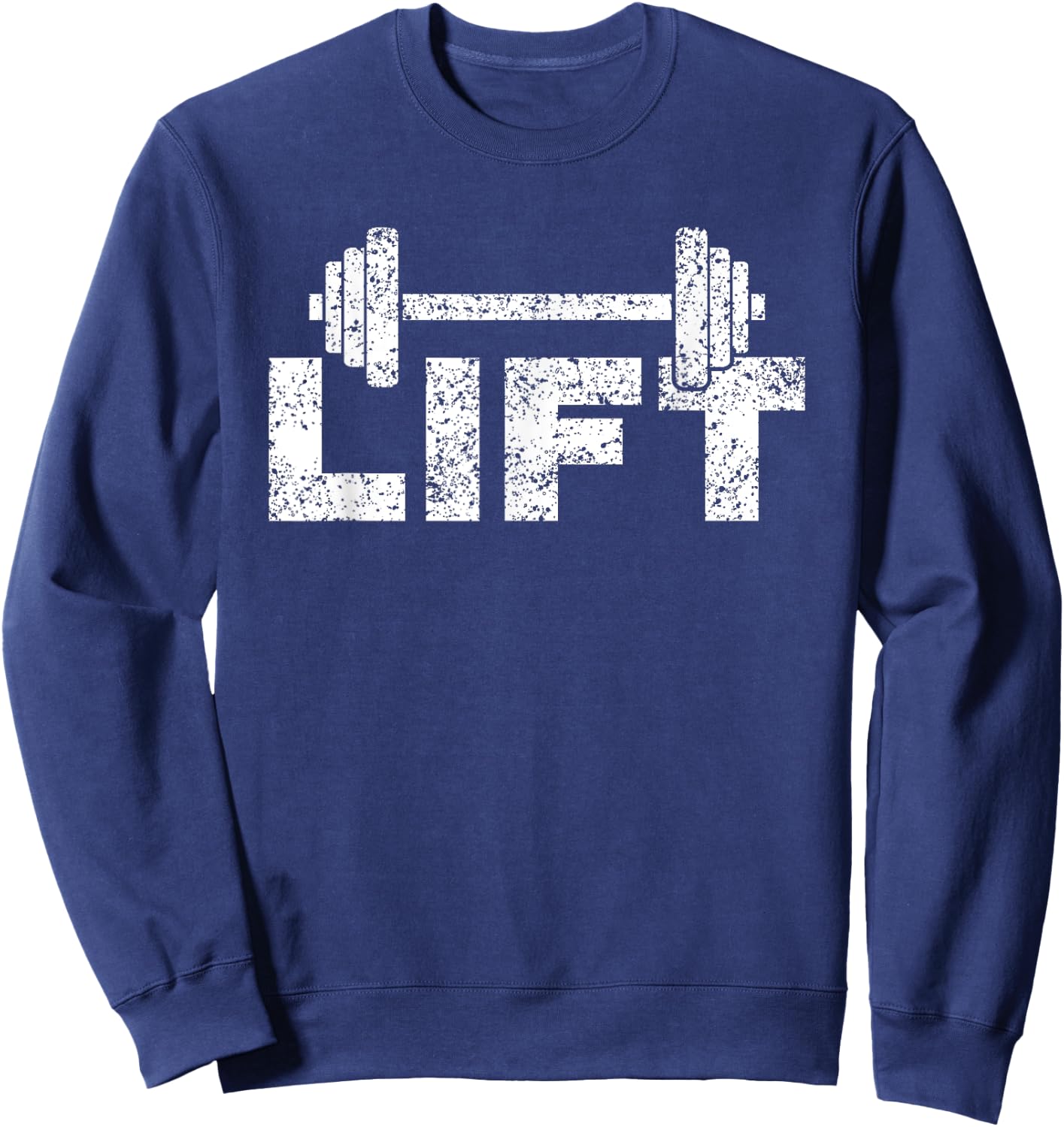 Lift Workout Lifting Weightlifting Gym Sweatshirt - Sweatshirt | Navy