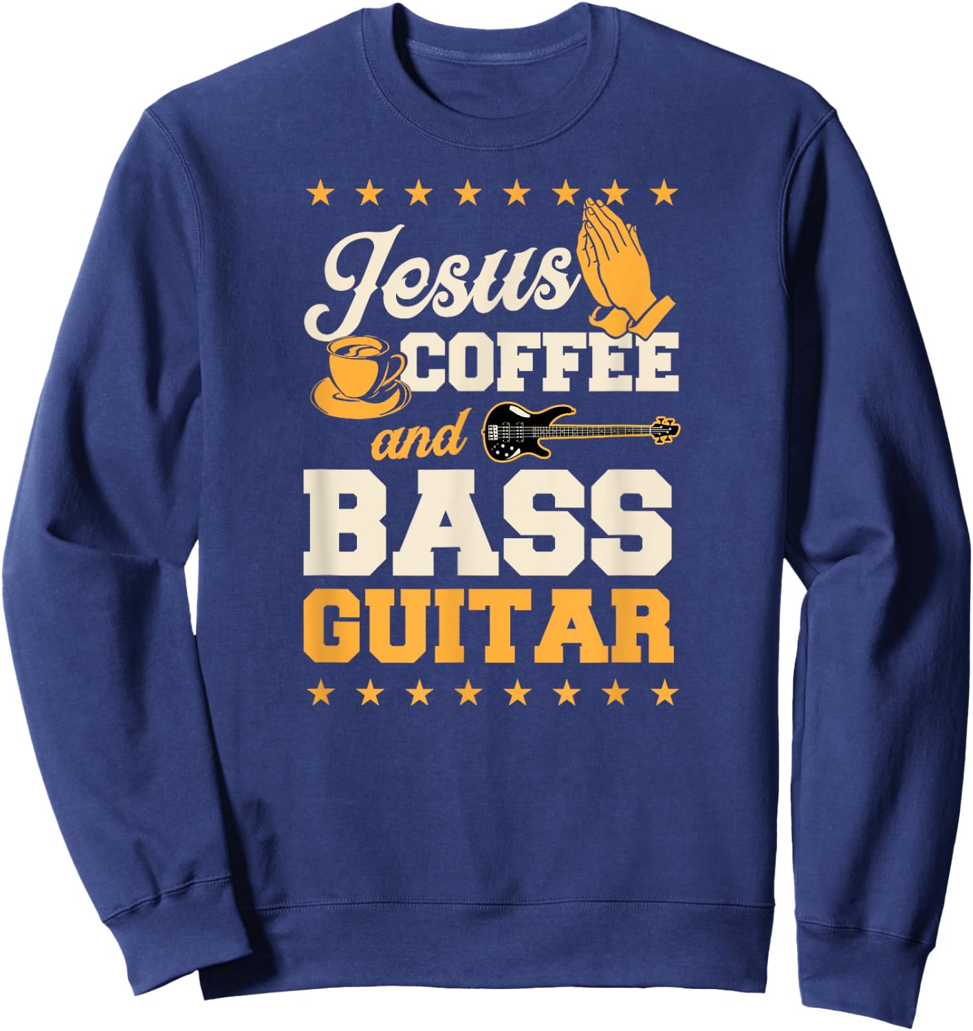Jesus Coffee And Bass Guitar Christian Bass Guitar Player Sweatshirt - Sweatshirt | Navy