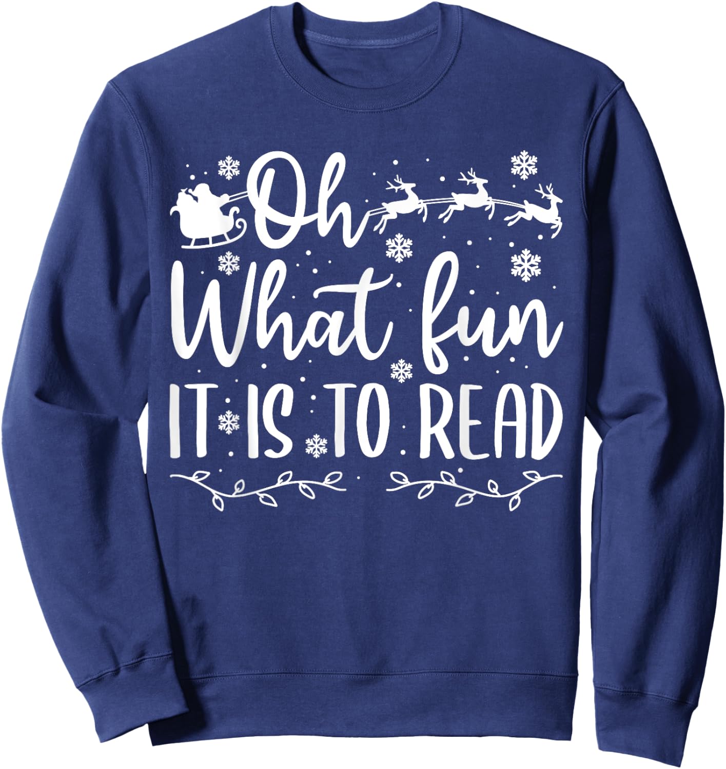 Teacher Christmas Shirt, Librarian Oh What Fun It is to Read Men Women Kids Sweatshirt - Sweatshirt | Navy