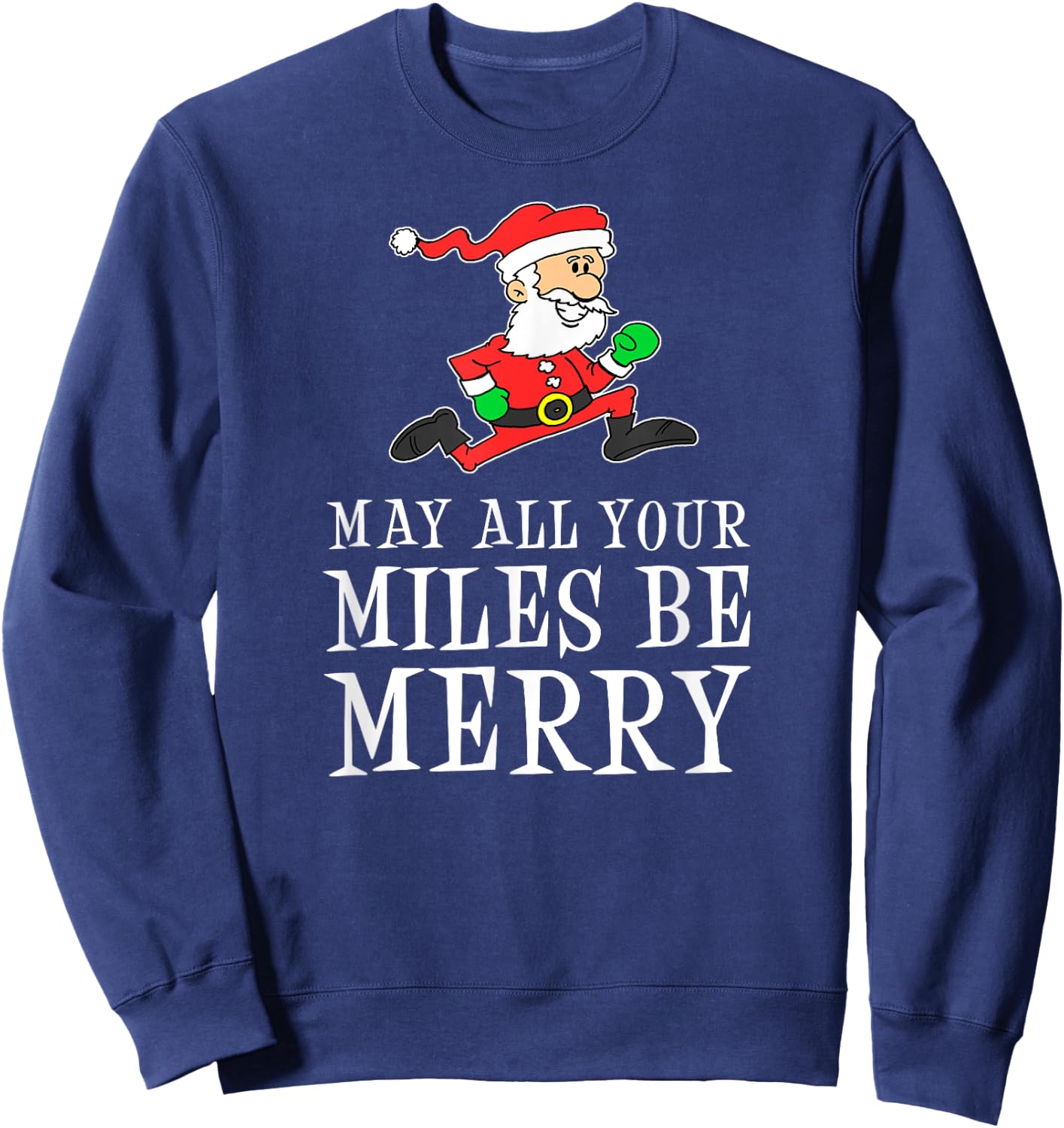 May All Your Miles Be Merry Cartoon Running Santa Sweatshirt - Sweatshirt | Navy