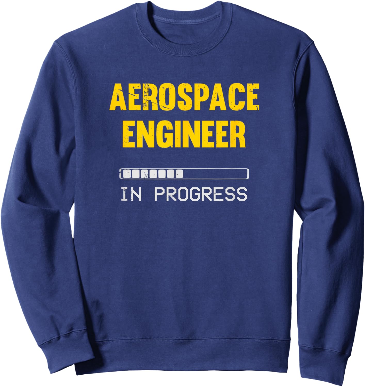 Aerospace Engineer in Progress Future Aerospace Engineer Sweatshirt - Sweatshirt | Navy