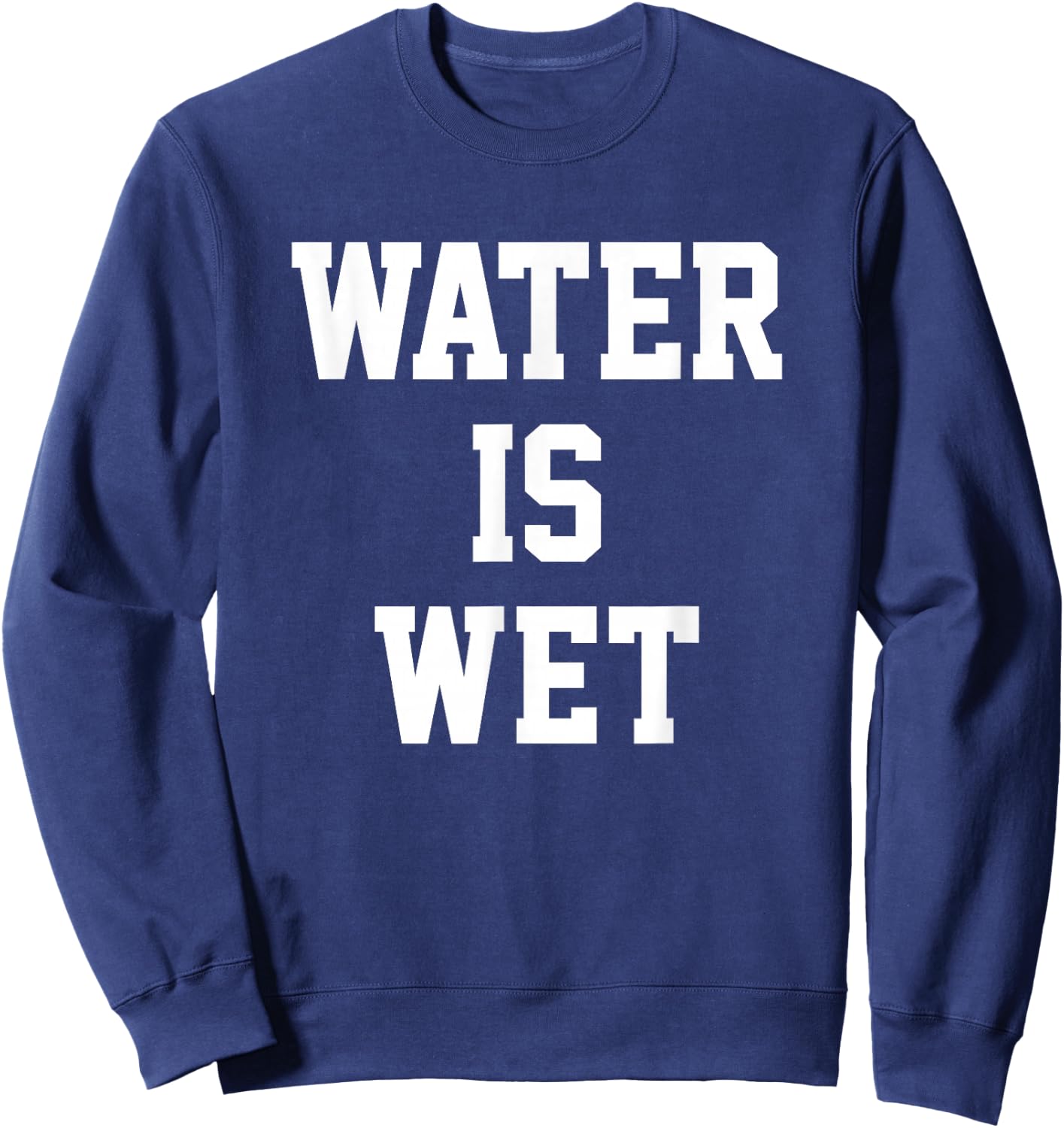 Water Is Wet Sweatshirt - Sweatshirt | Navy