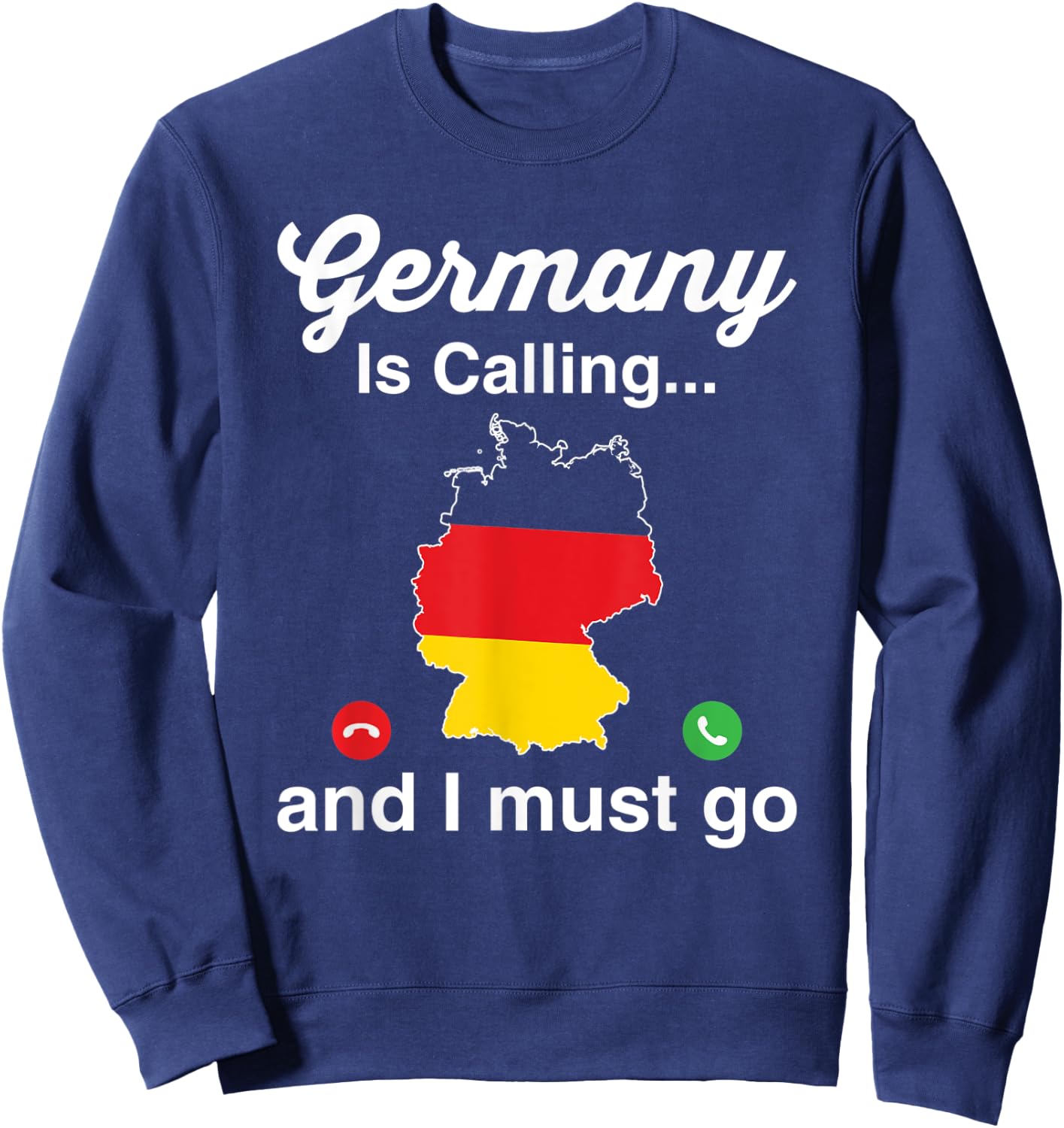 Funny Germany Is Calling I Must Go German Ancestry Sweatshirt - Sweatshirt | Navy