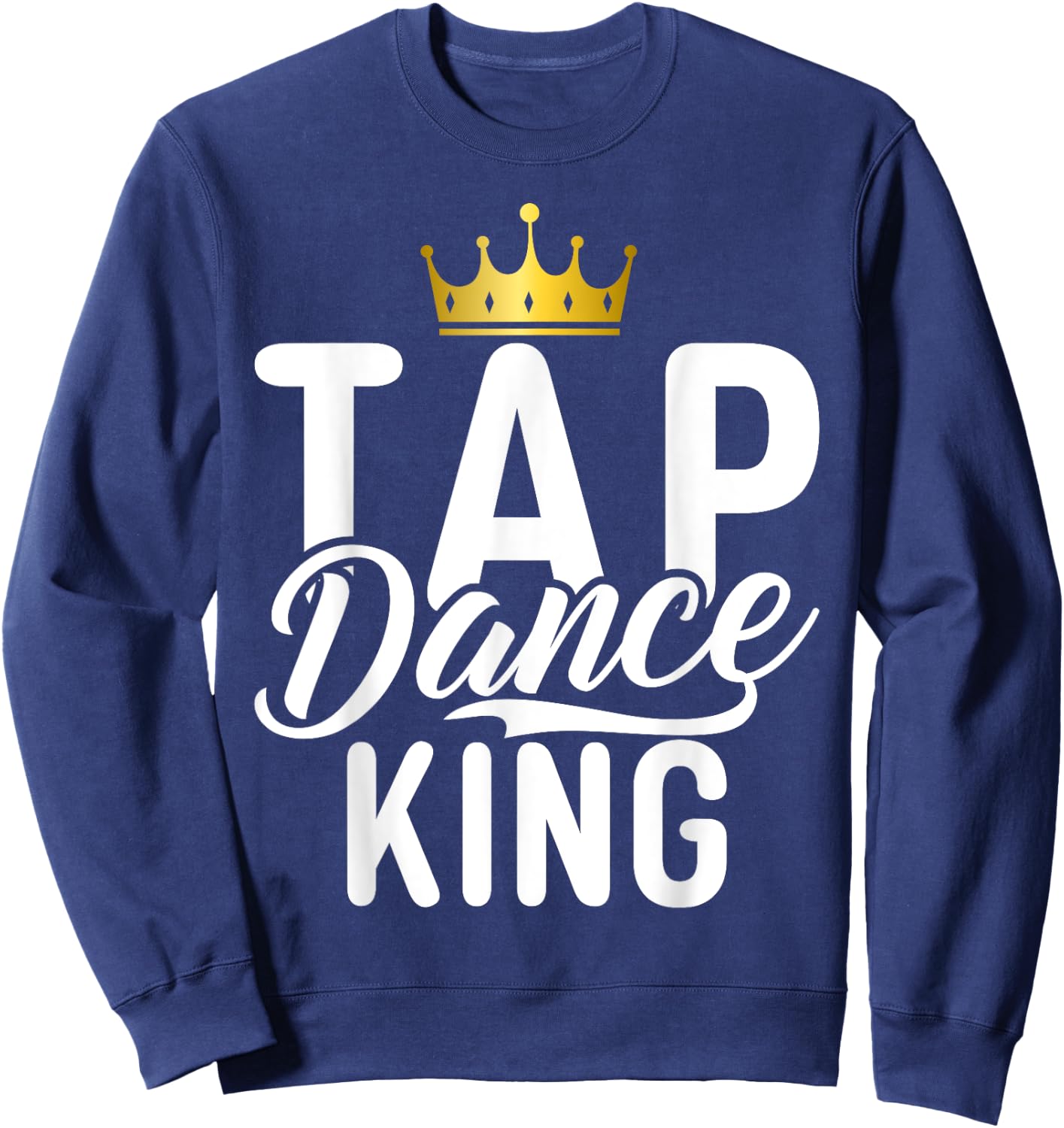 Tap Dance King Sweatshirt - Sweatshirt | Navy