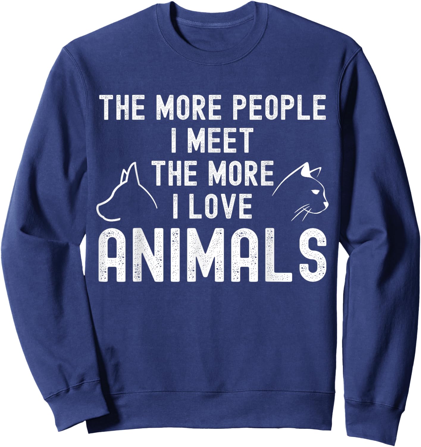 The More People I Meet The More I Love Animals Sweatshirt - Sweatshirt | Navy