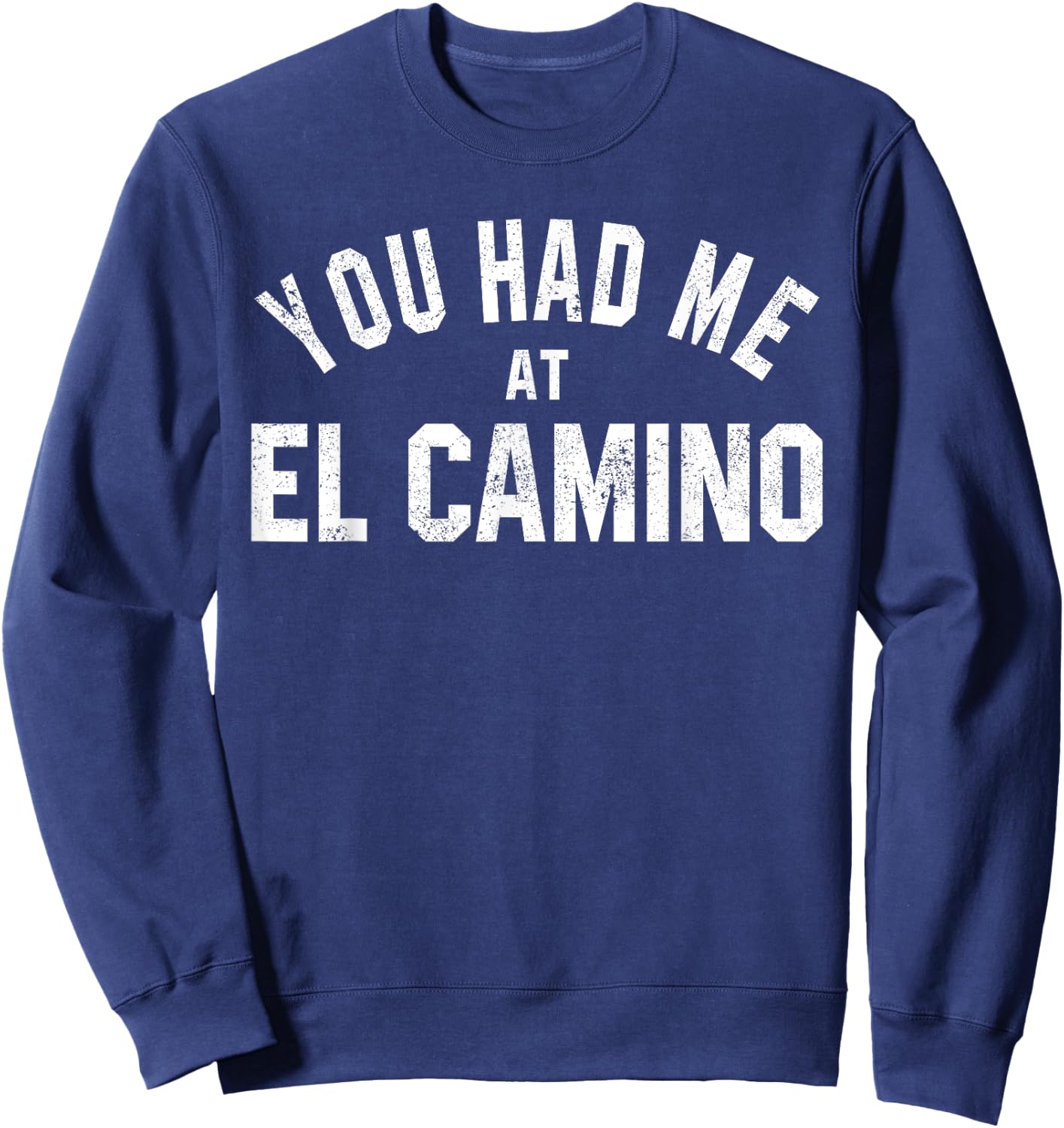 Women Camino de Santiago You Had Me At El Camino Gift Sweatshirt - Sweatshirt | Navy