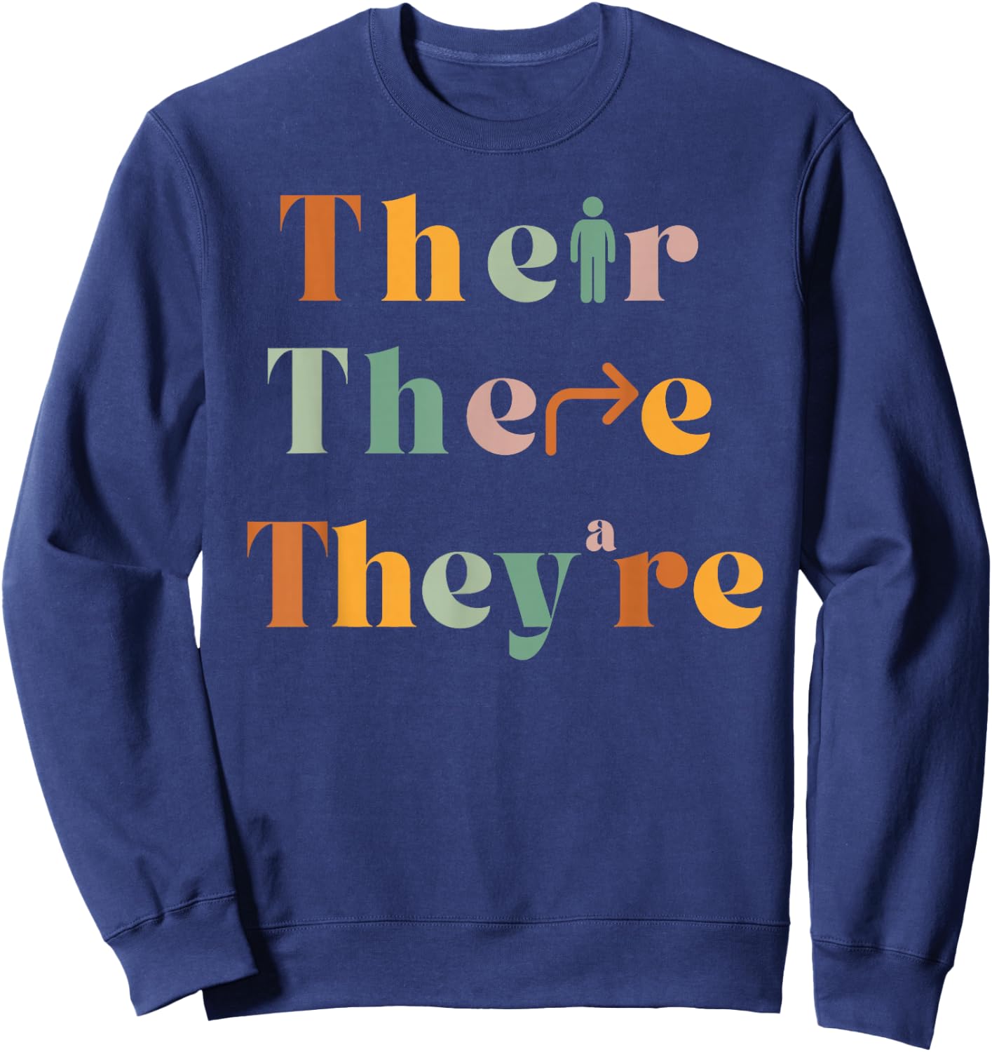 Their There They're Funny English Teacher Gramma Police Joke Sweatshirt - Sweatshirt | Navy